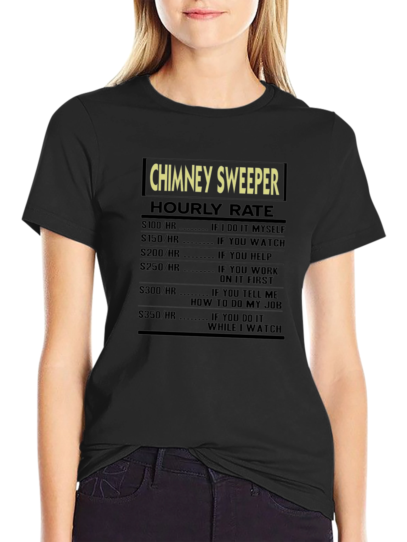 Chimney Sweeper Hourly Rate Graphic Tee