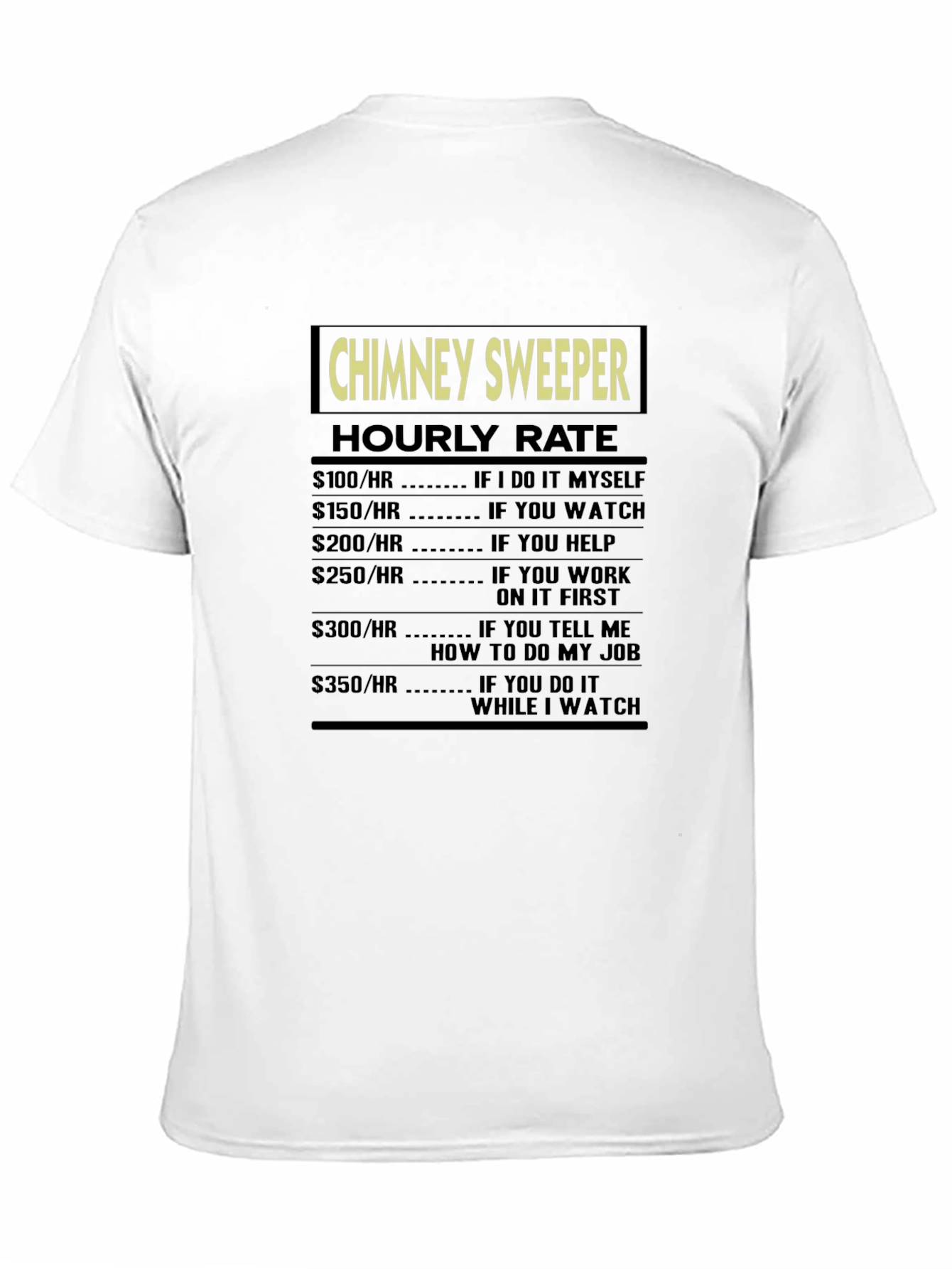 Chimney Sweeper Hourly Rate Graphic Tee