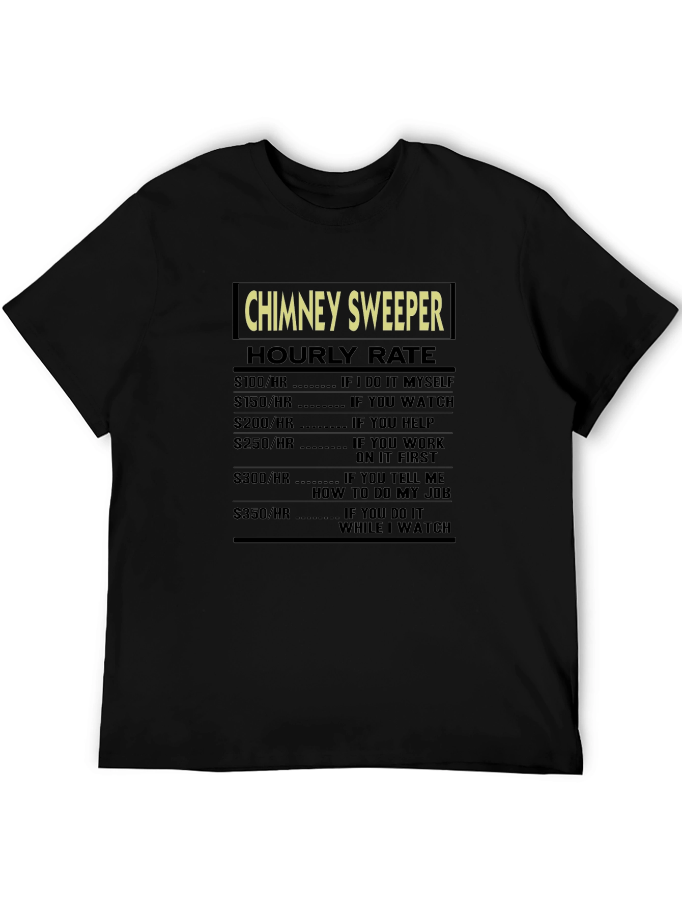 Chimney Sweeper Hourly Rate Graphic Tee
