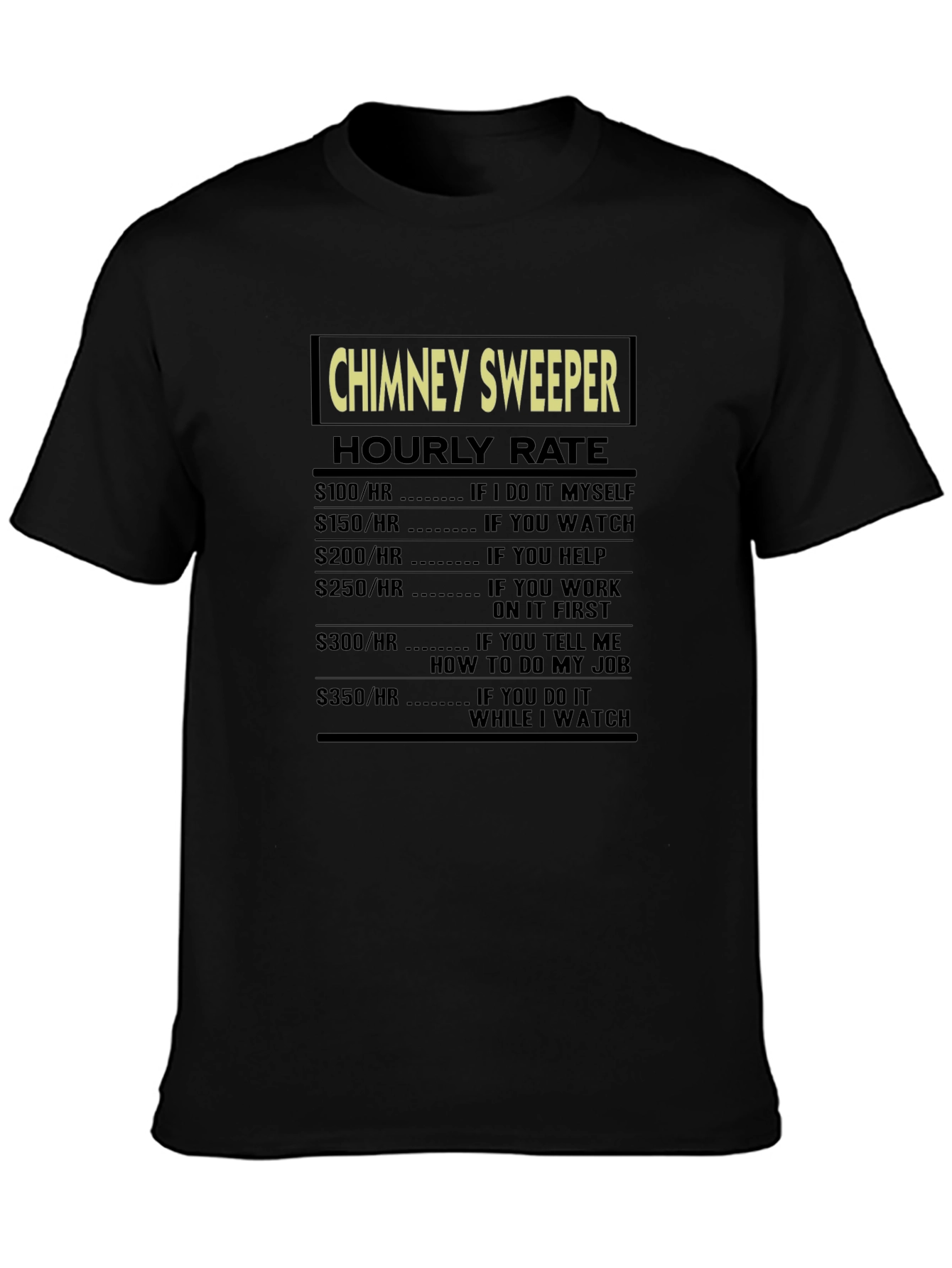 Chimney Sweeper Hourly Rate Graphic Tee