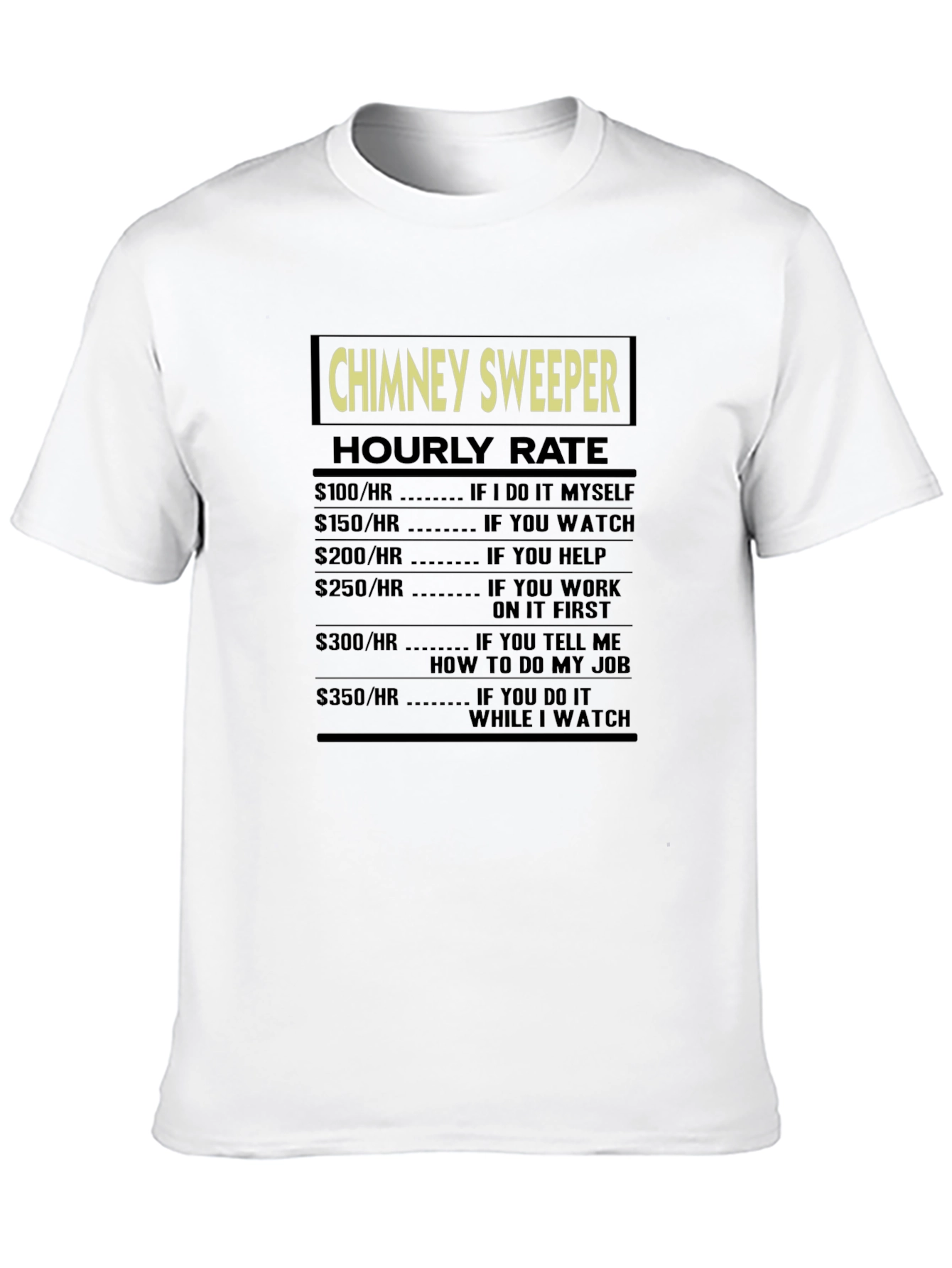 Chimney Sweeper Hourly Rate Graphic Tee