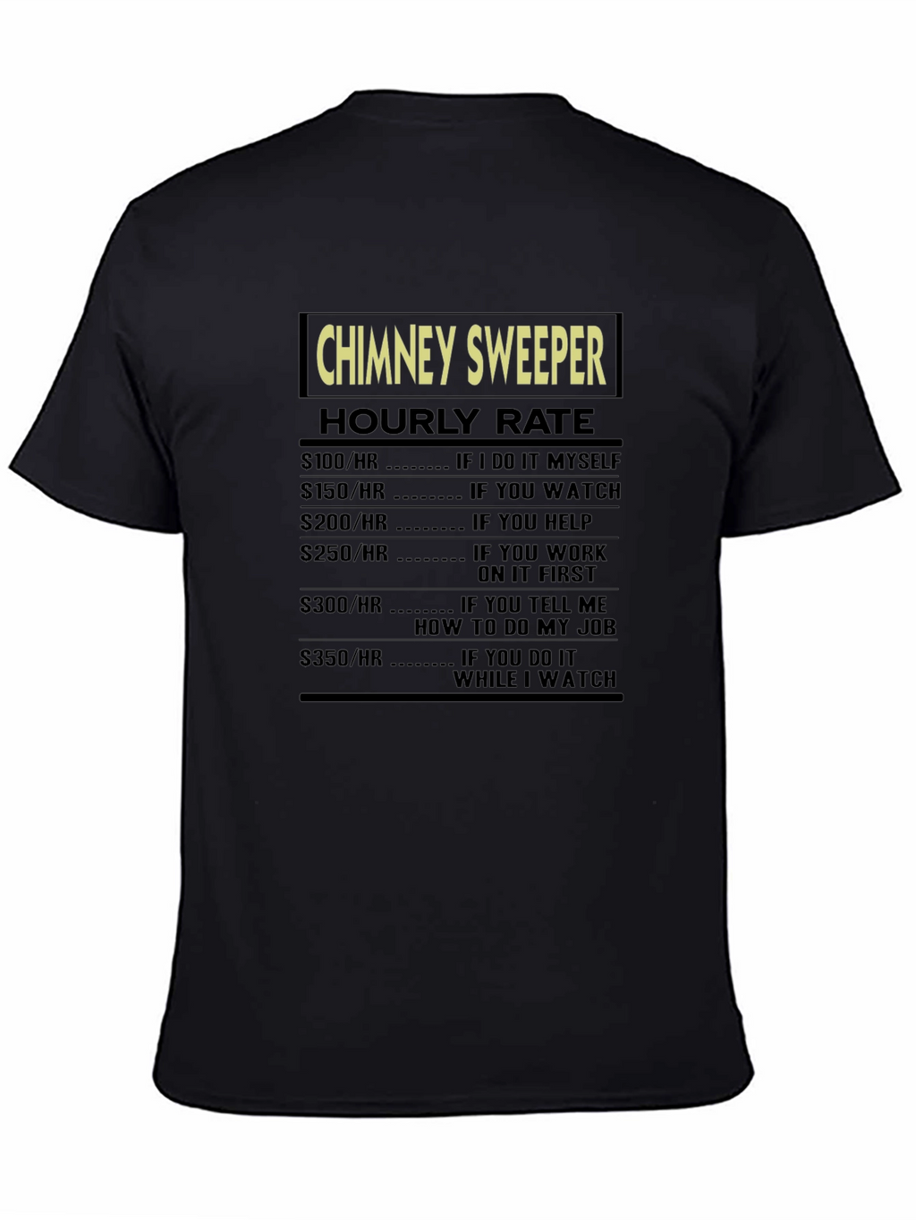 Chimney Sweeper Hourly Rate Graphic Tee