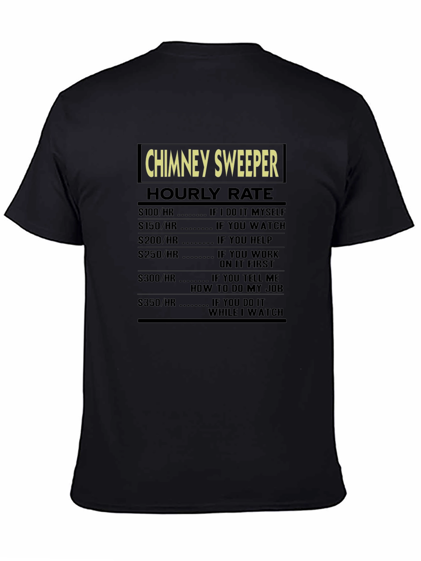 Chimney Sweeper Hourly Rate Graphic Tee