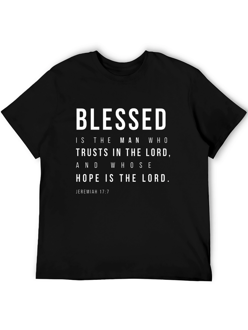 Blessed Man T-Shirt: Jeremiah 17:7 Christian Tee
