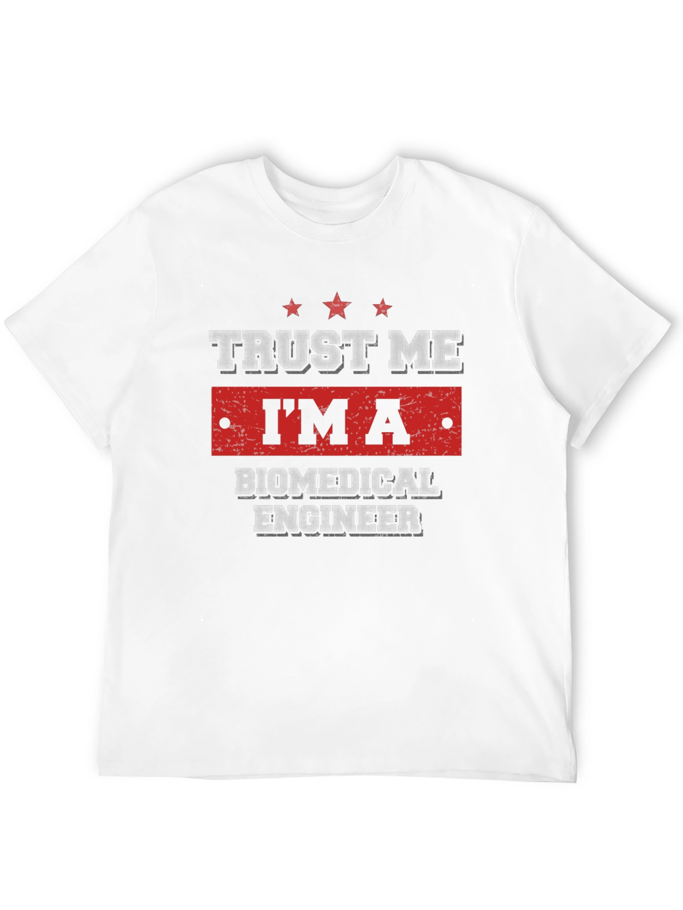 Trust Me Im A Biomedical Engineer T-Shirt