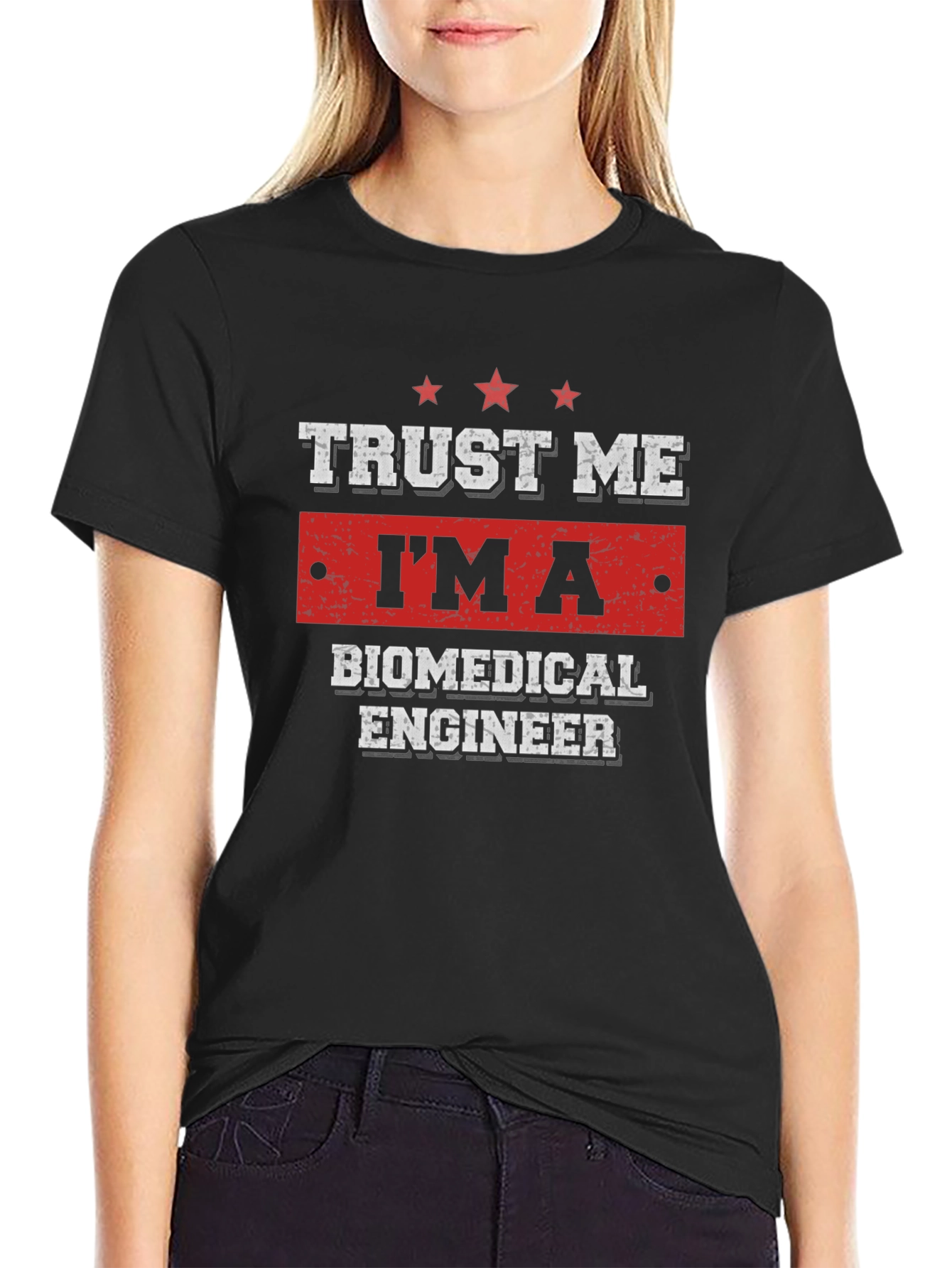Trust Me Im A Biomedical Engineer T-Shirt