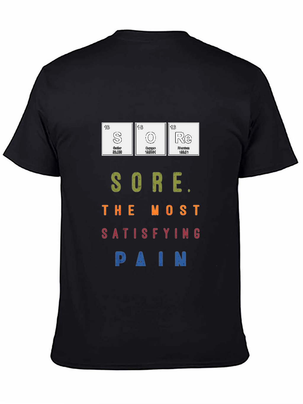 Sore the Most Satisfying Pain T-Shirt