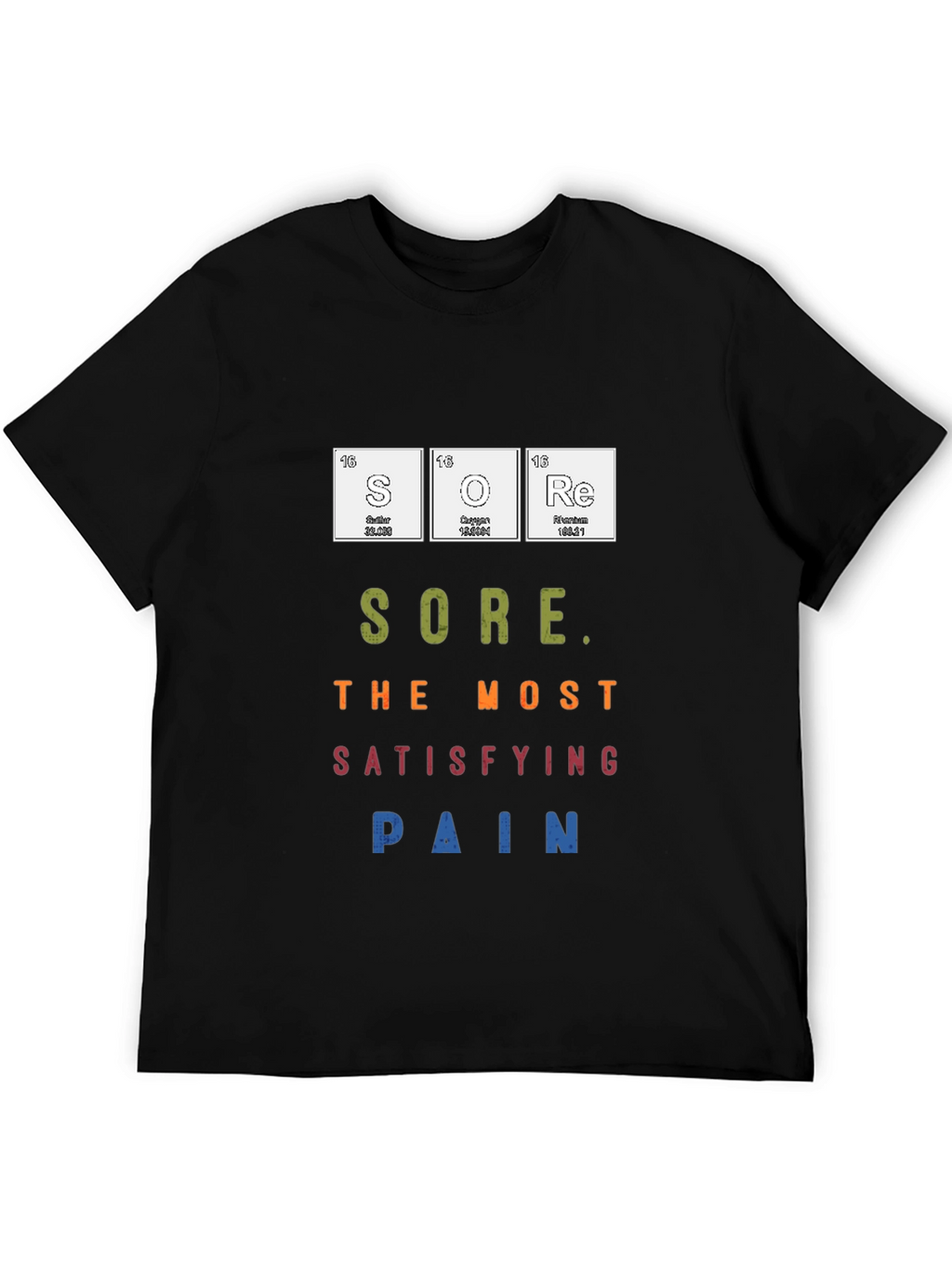 Sore the Most Satisfying Pain T-Shirt