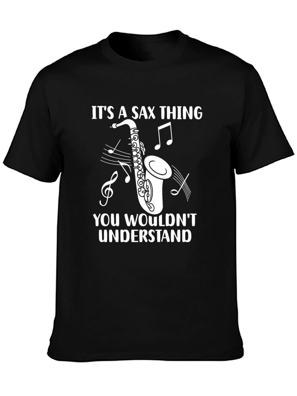 Its a Sax Thing T-Shirt - Music Lover Tee