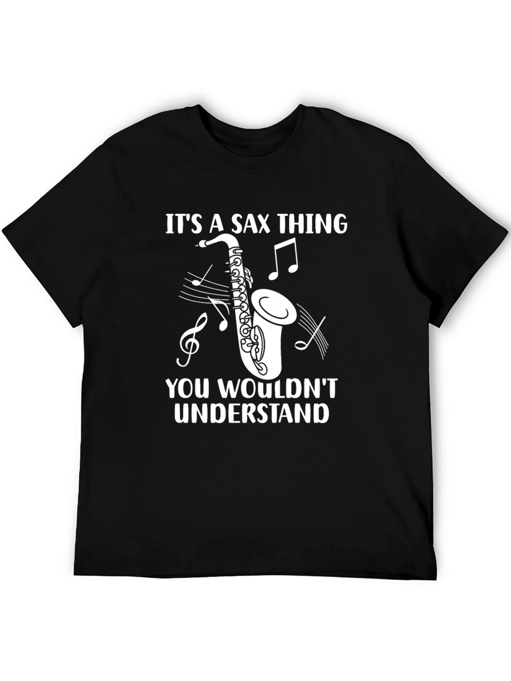 Its a Sax Thing T-Shirt - Music Lover Tee