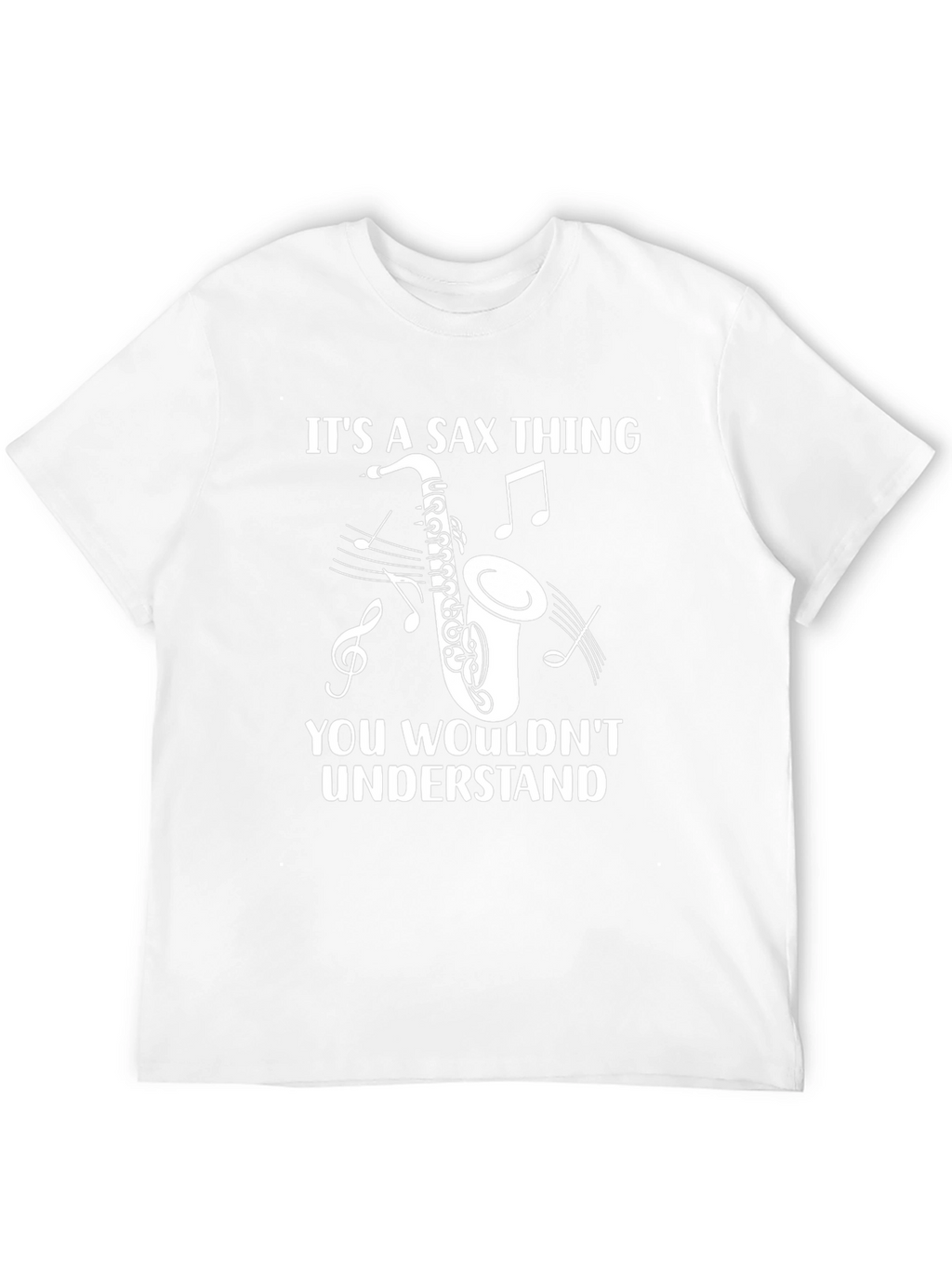 Its a Sax Thing T-Shirt - Music Lover Tee