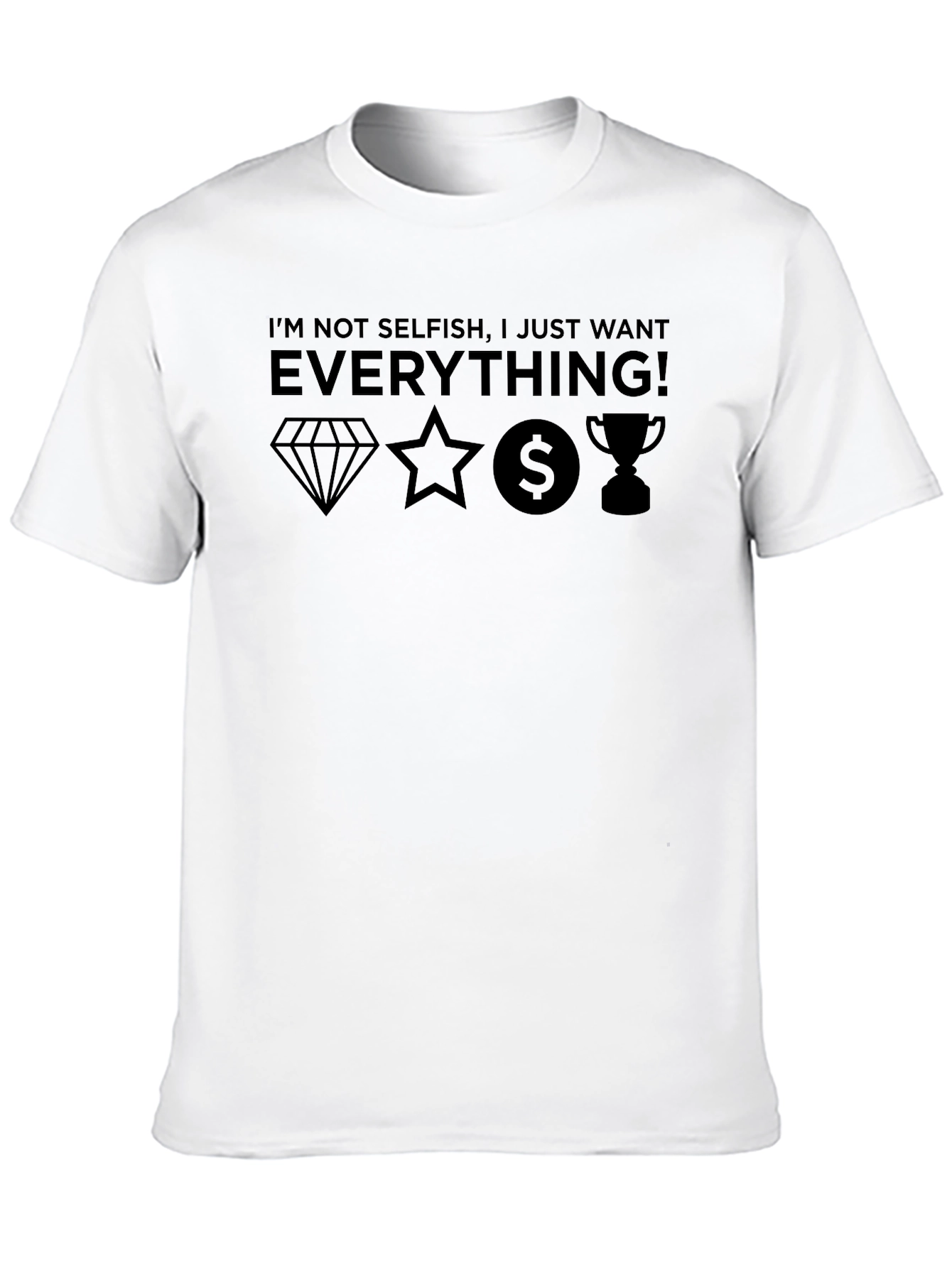 Im Not Selfish T-Shirt - Everything!