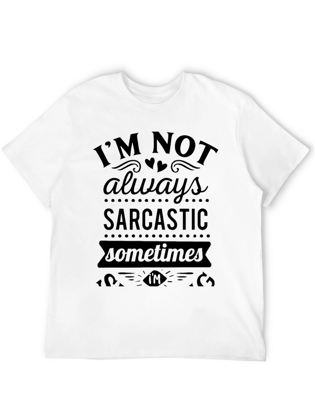 Sarcastic Sometimes Black T-Shirt
