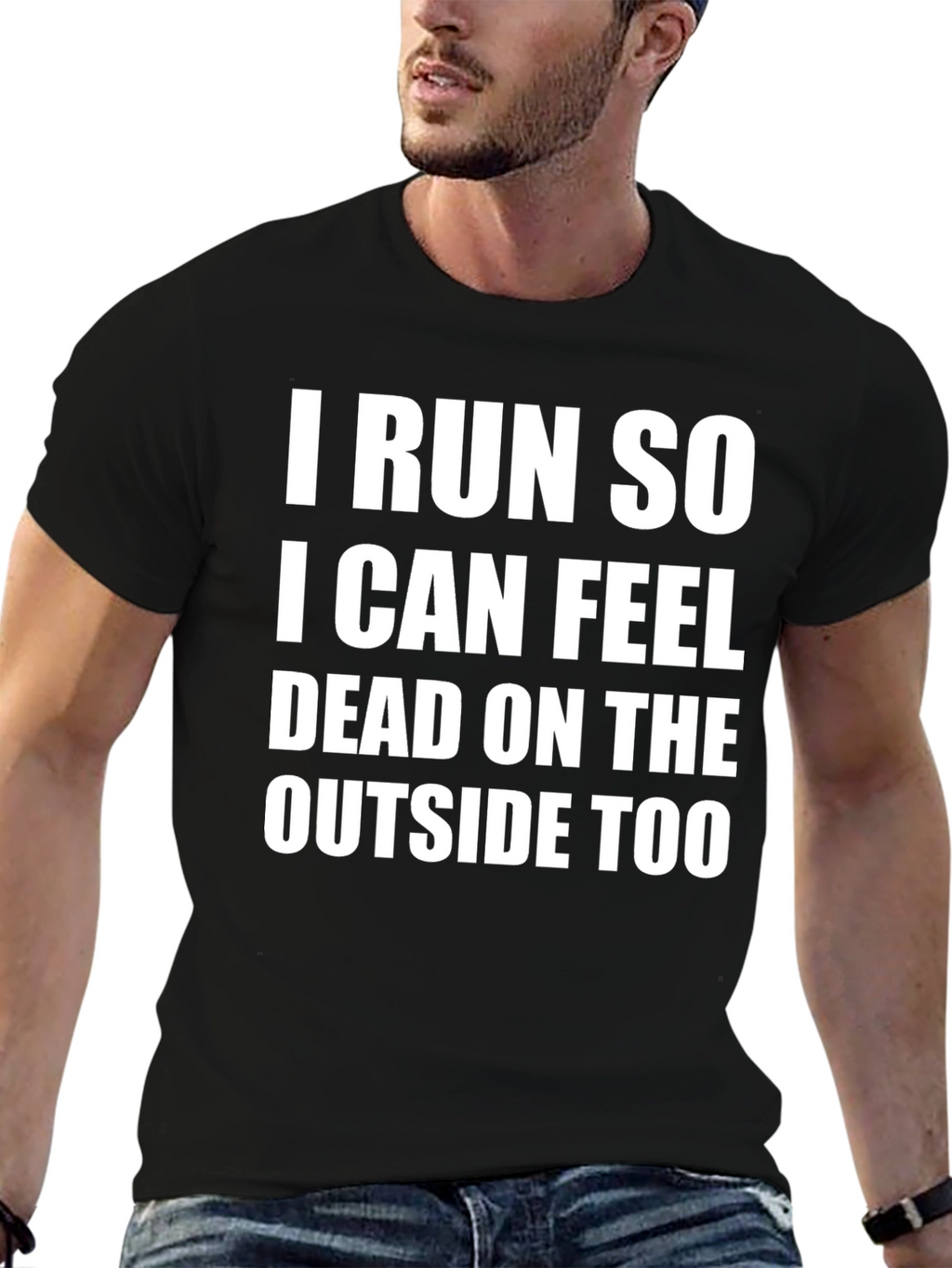 I Run So I Can Feel Dead T-Shirt
