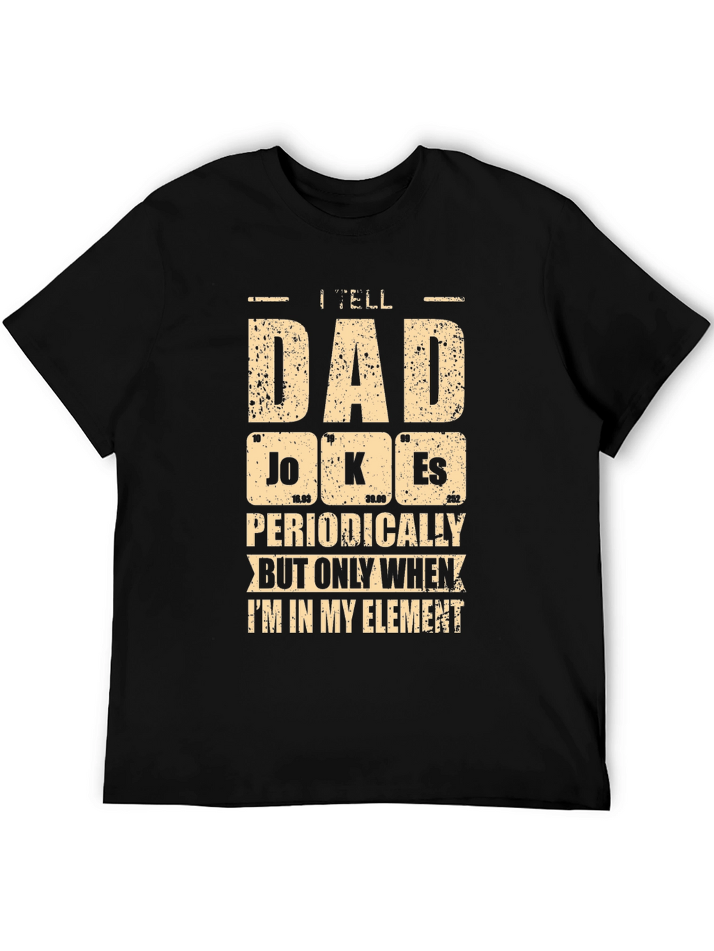 I Tell Dad Jokes Periodically Mens T-Shirt