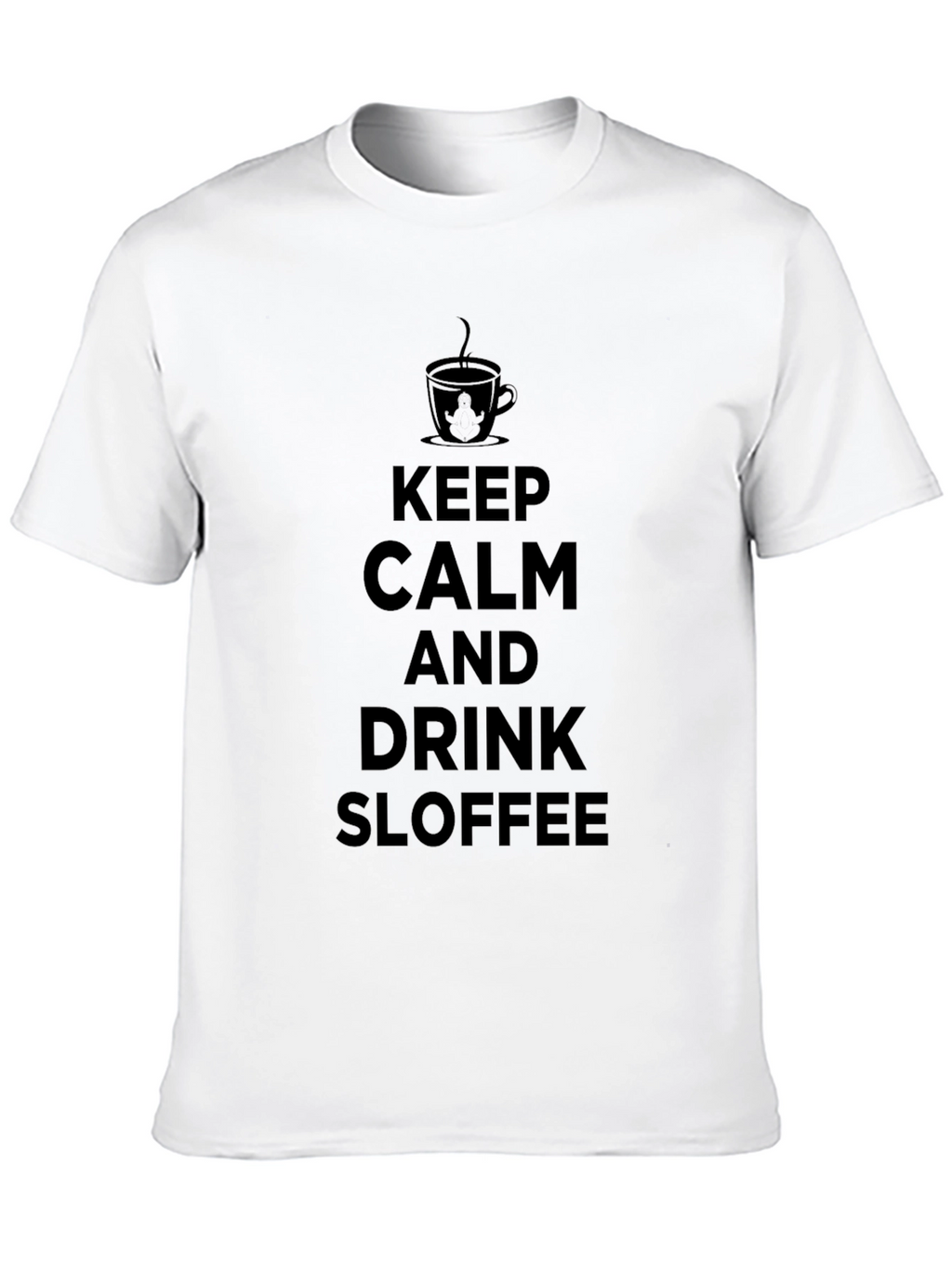 Keep Calm & Drink Sloffee Black T-Shirt