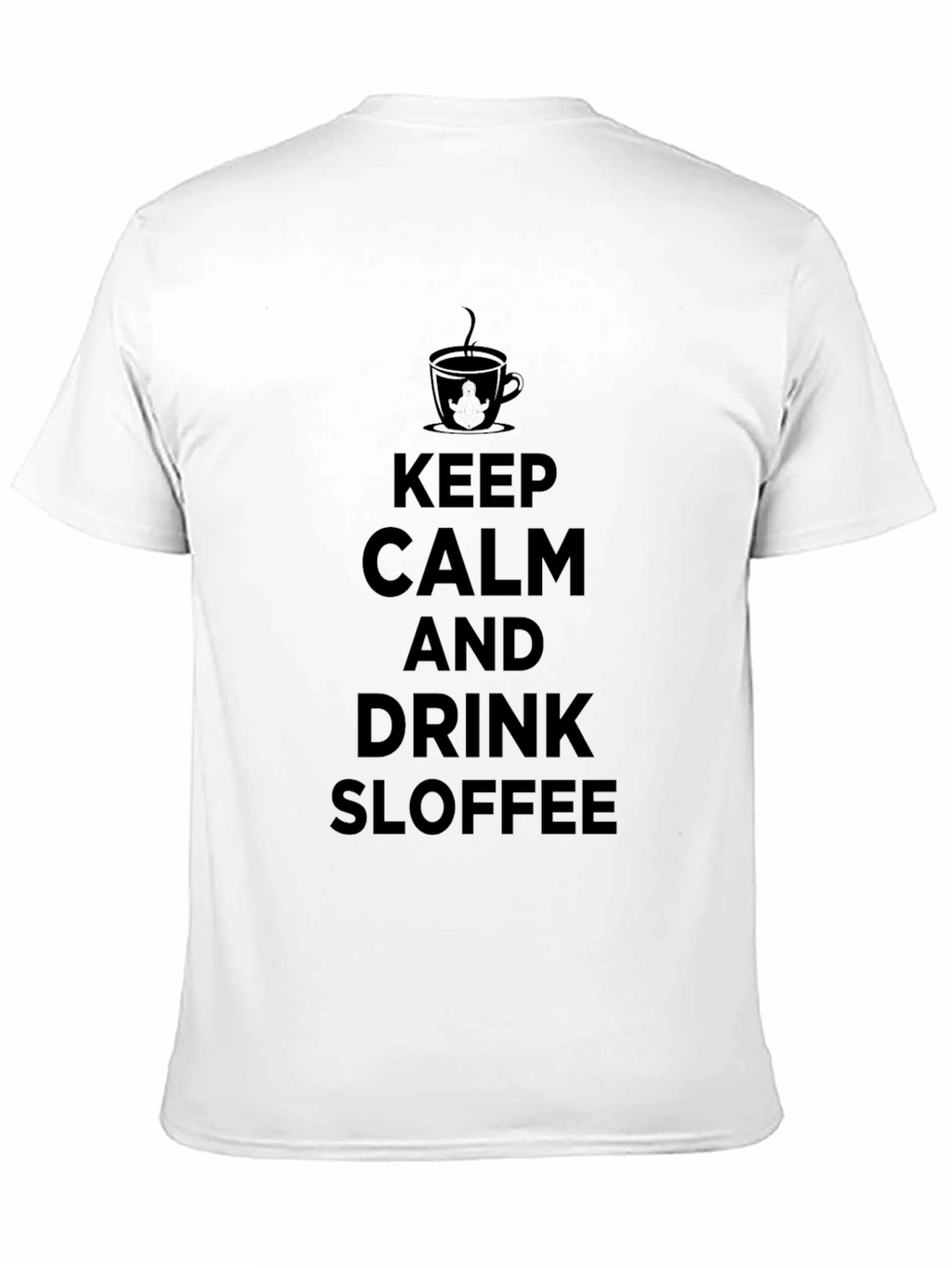 Keep Calm & Drink Sloffee Black T-Shirt