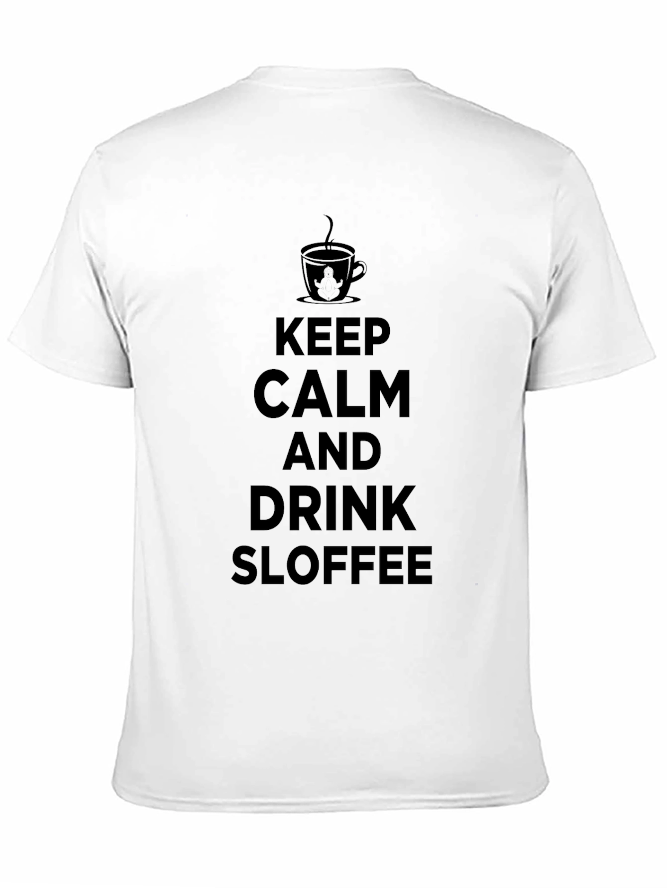 Keep Calm & Drink Sloffee Black T-Shirt