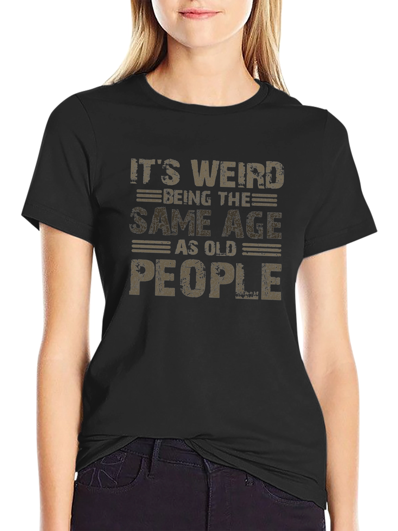 Funny Aging T-Shirt: Its Weird Being The Same Age As Old People