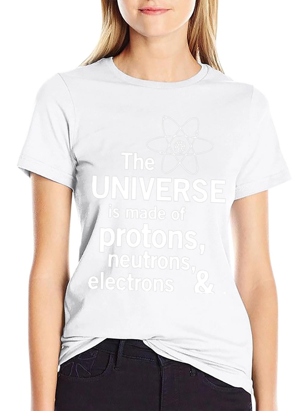 Science T-Shirt: Universe Made of Protons Neutrons & Electrons