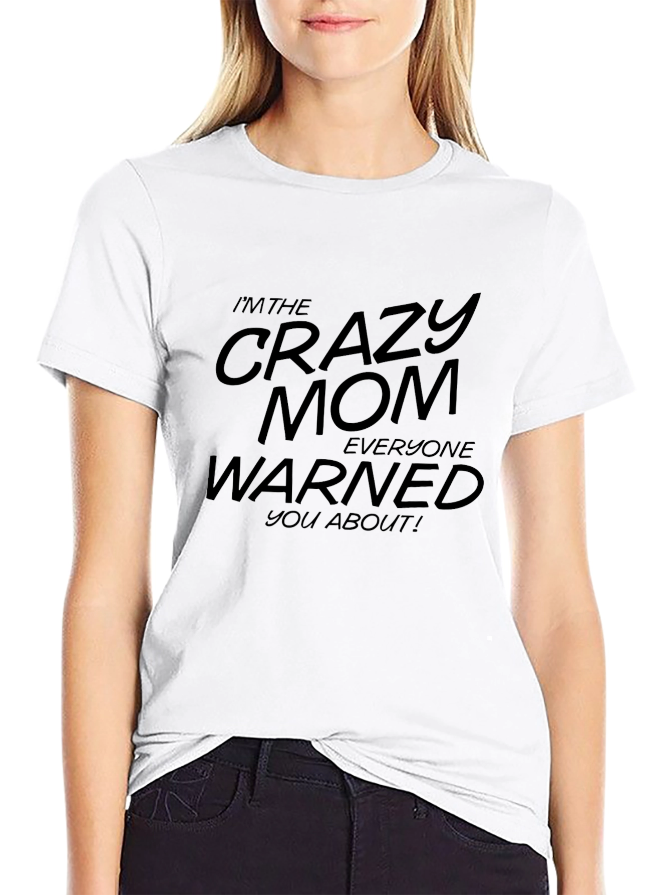 Crazy Mom T-Shirt - Funny Graphic Tee