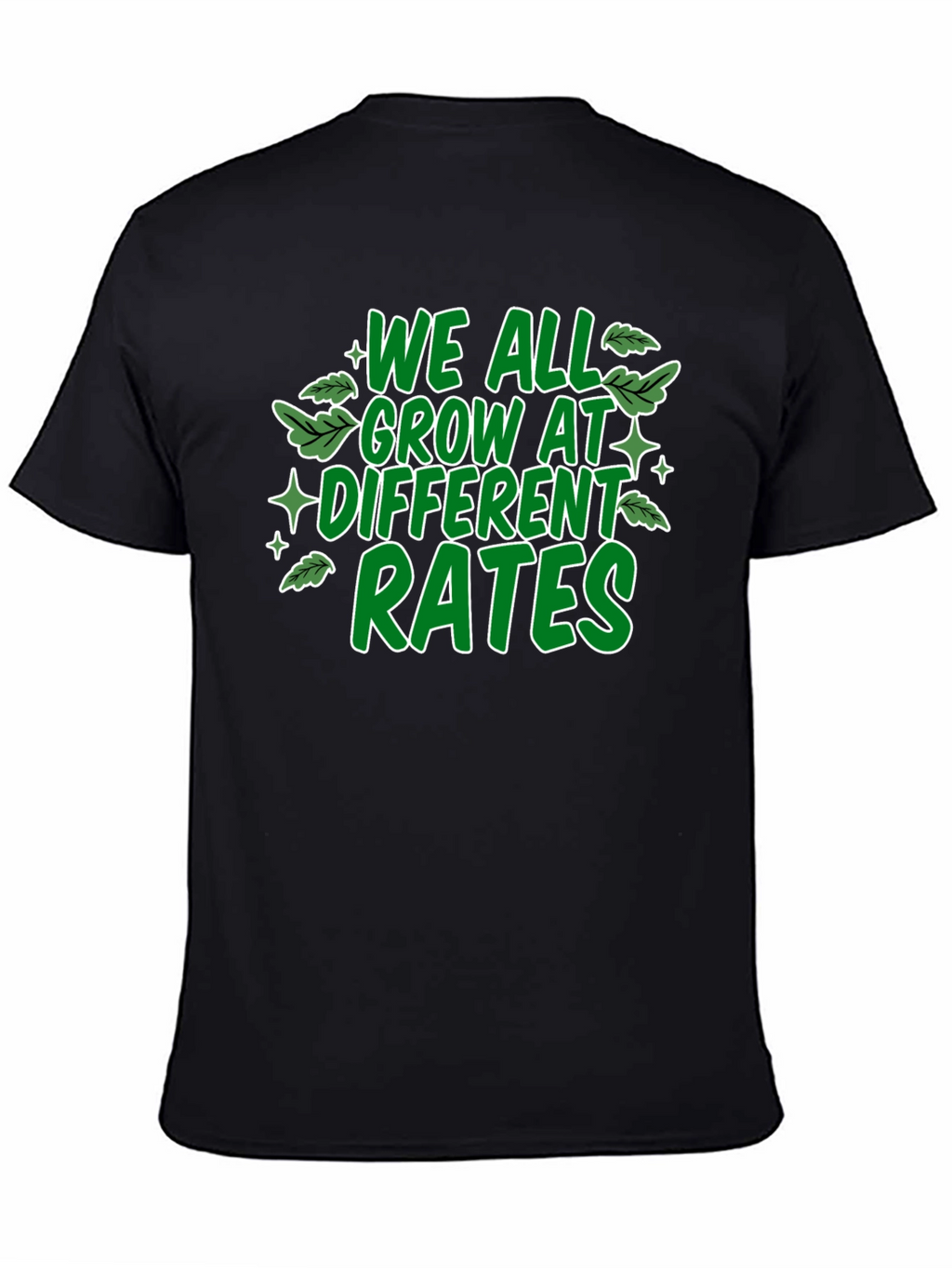 We All Grow At Different Rates Graphic T-Shirt