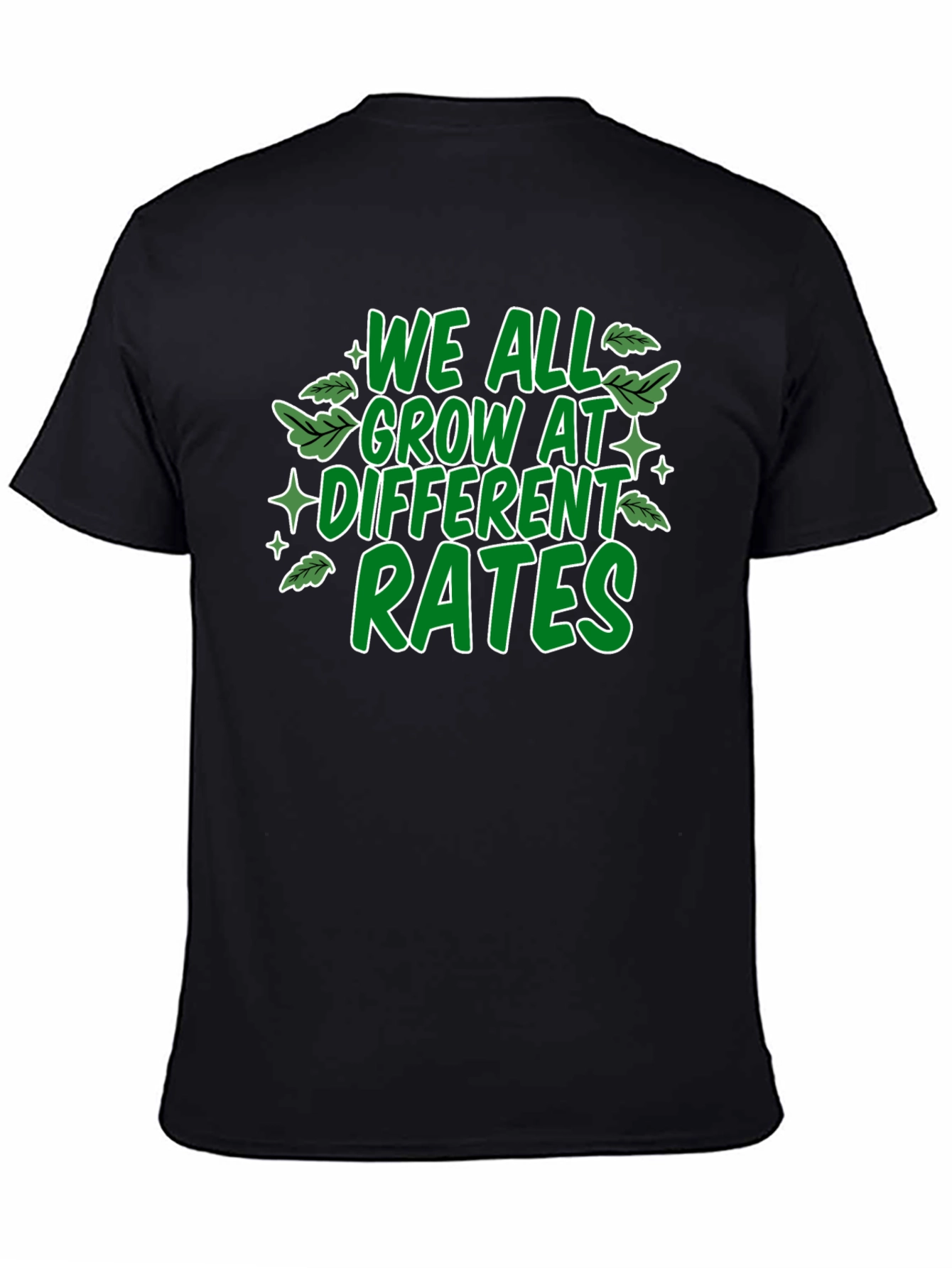 We All Grow At Different Rates Graphic T-Shirt