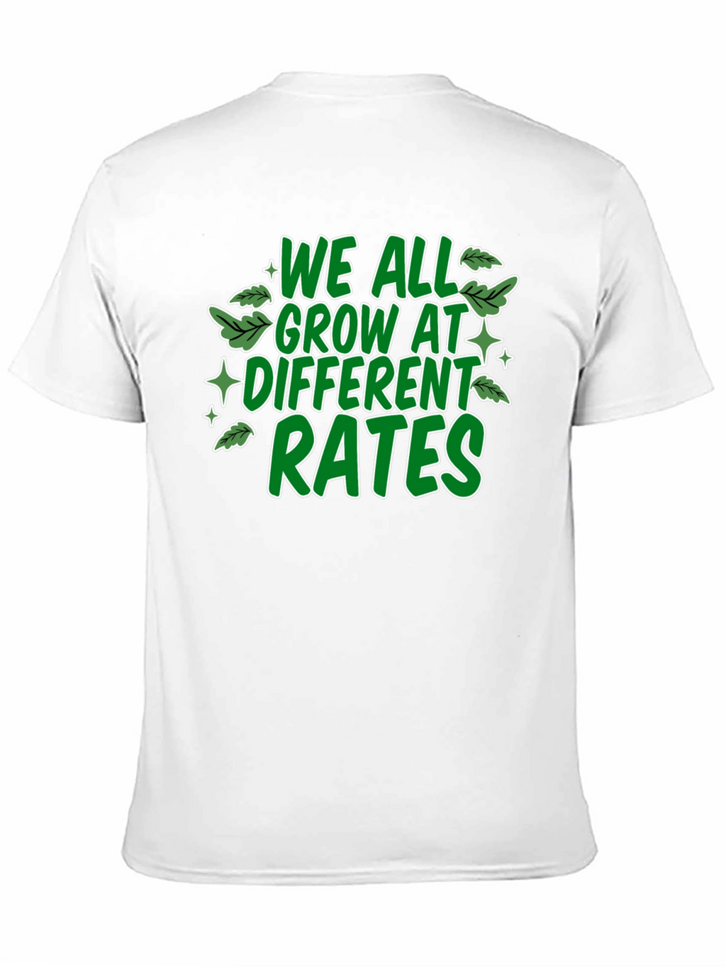 We All Grow At Different Rates Graphic T-Shirt