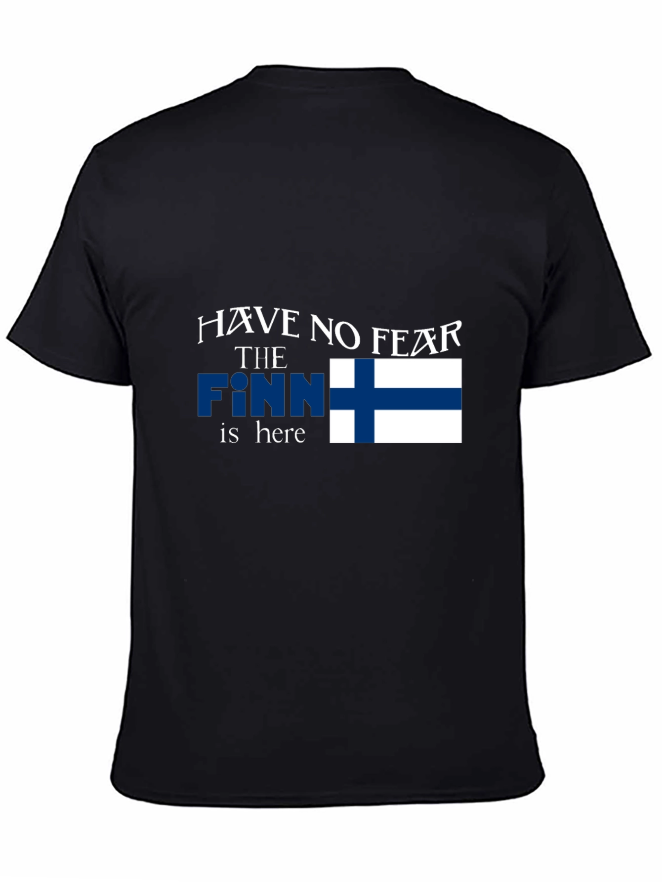 Finnish Pride T-Shirt - Have No Fear The Finn Is Here!