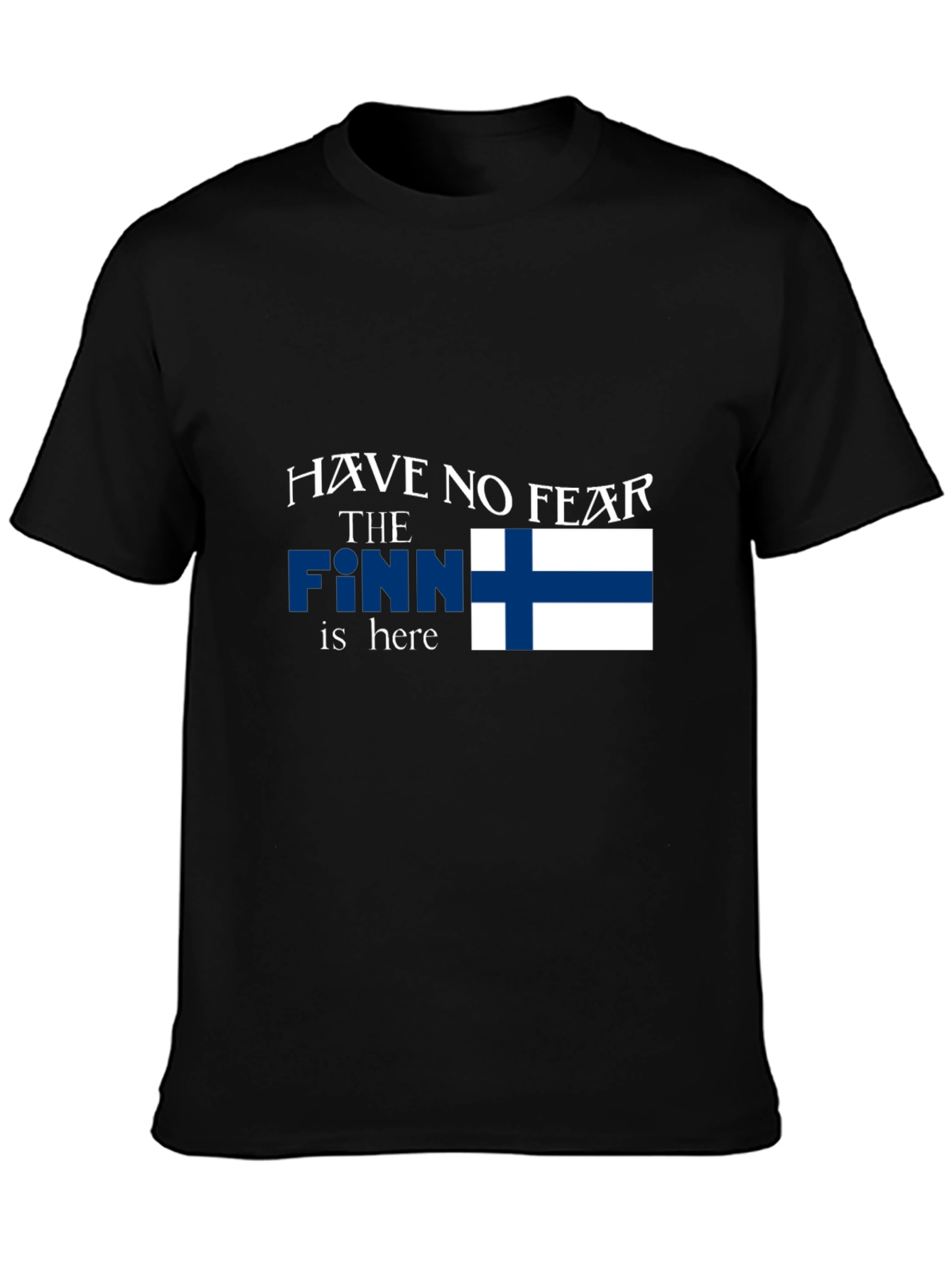 Finnish Pride T-Shirt - Have No Fear The Finn Is Here!