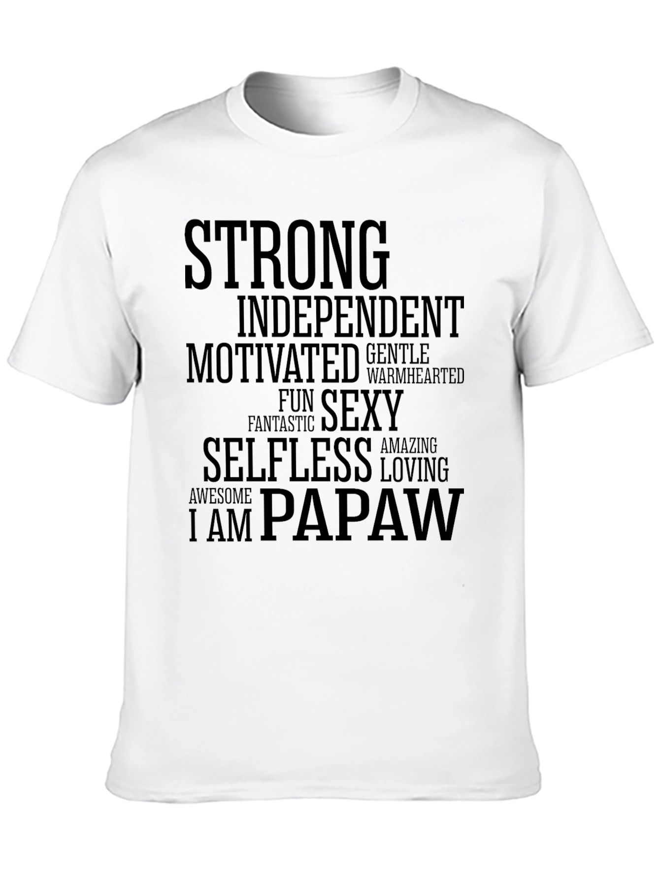 Strong Papaw T-Shirt - Independent Motivated Sexy
