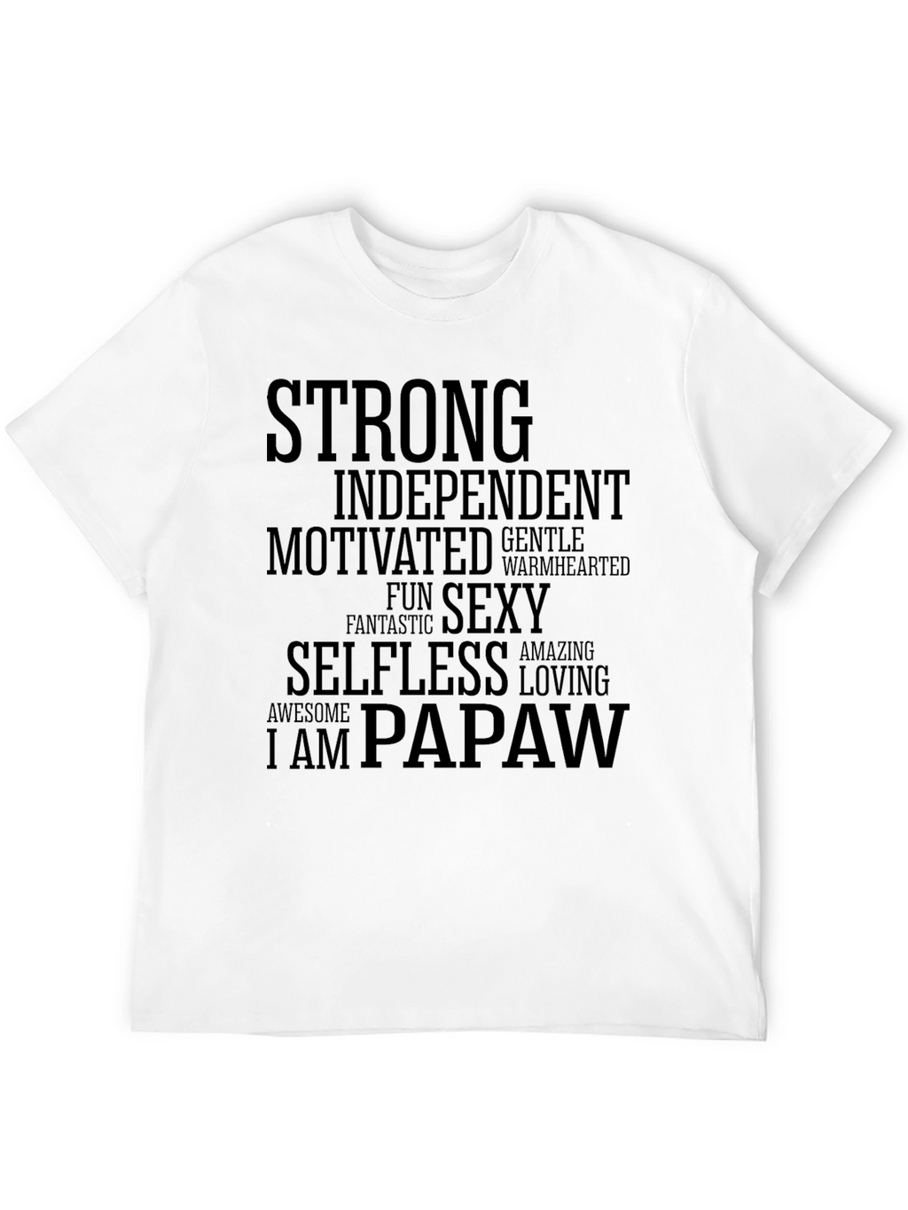 Strong Papaw T-Shirt - Independent Motivated Sexy