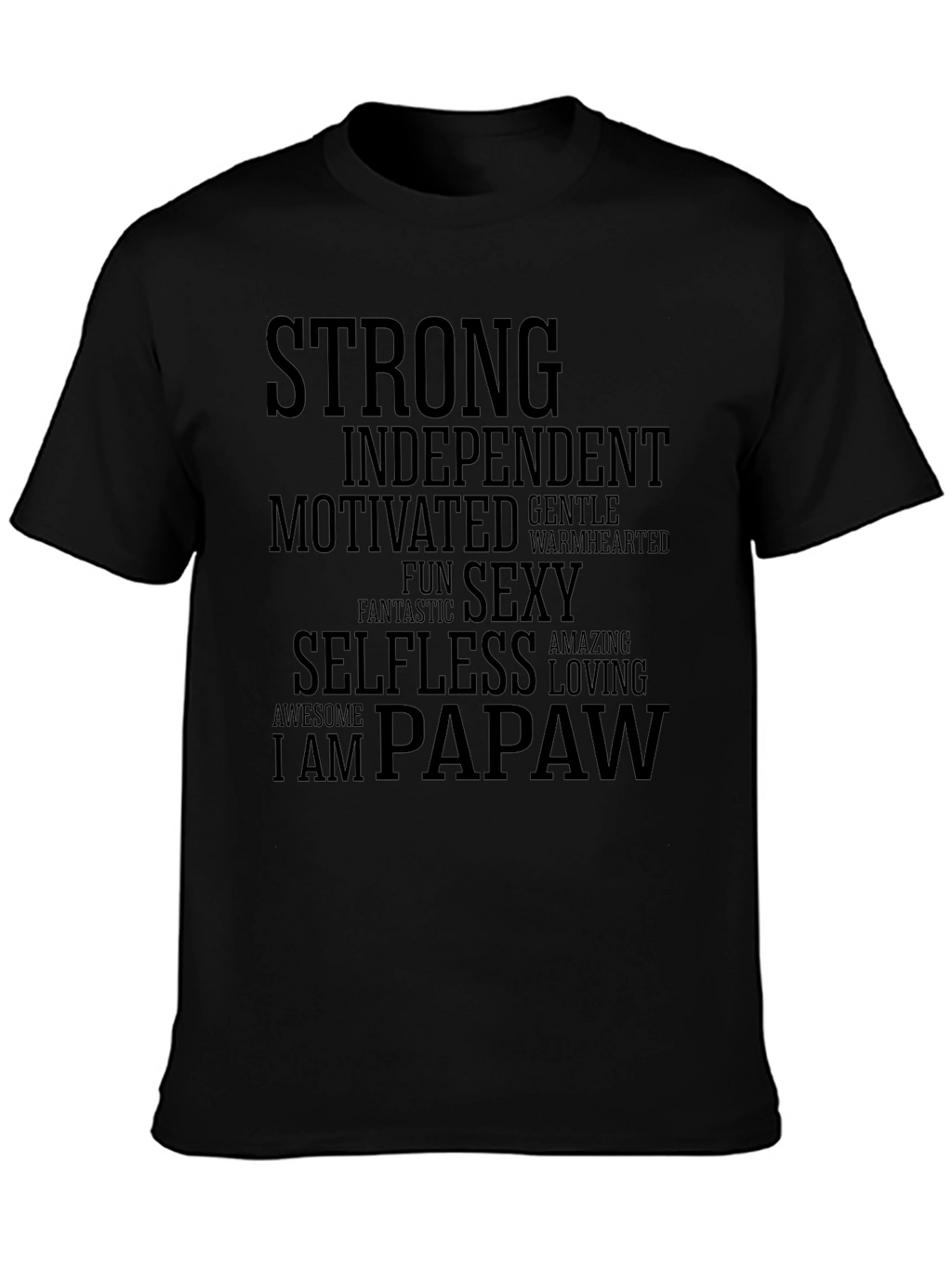 Strong Papaw T-Shirt - Independent Motivated Sexy