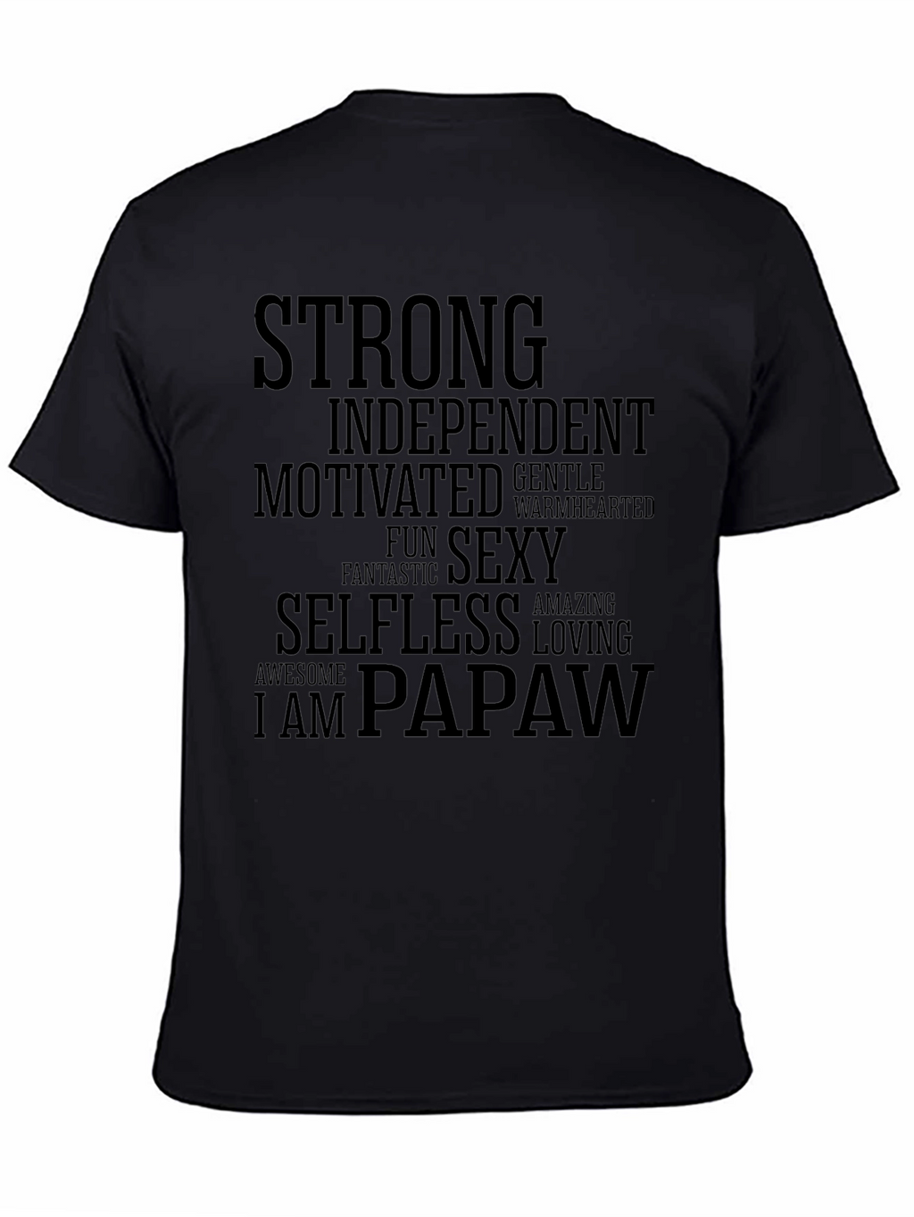 Strong Papaw T-Shirt - Independent Motivated Sexy