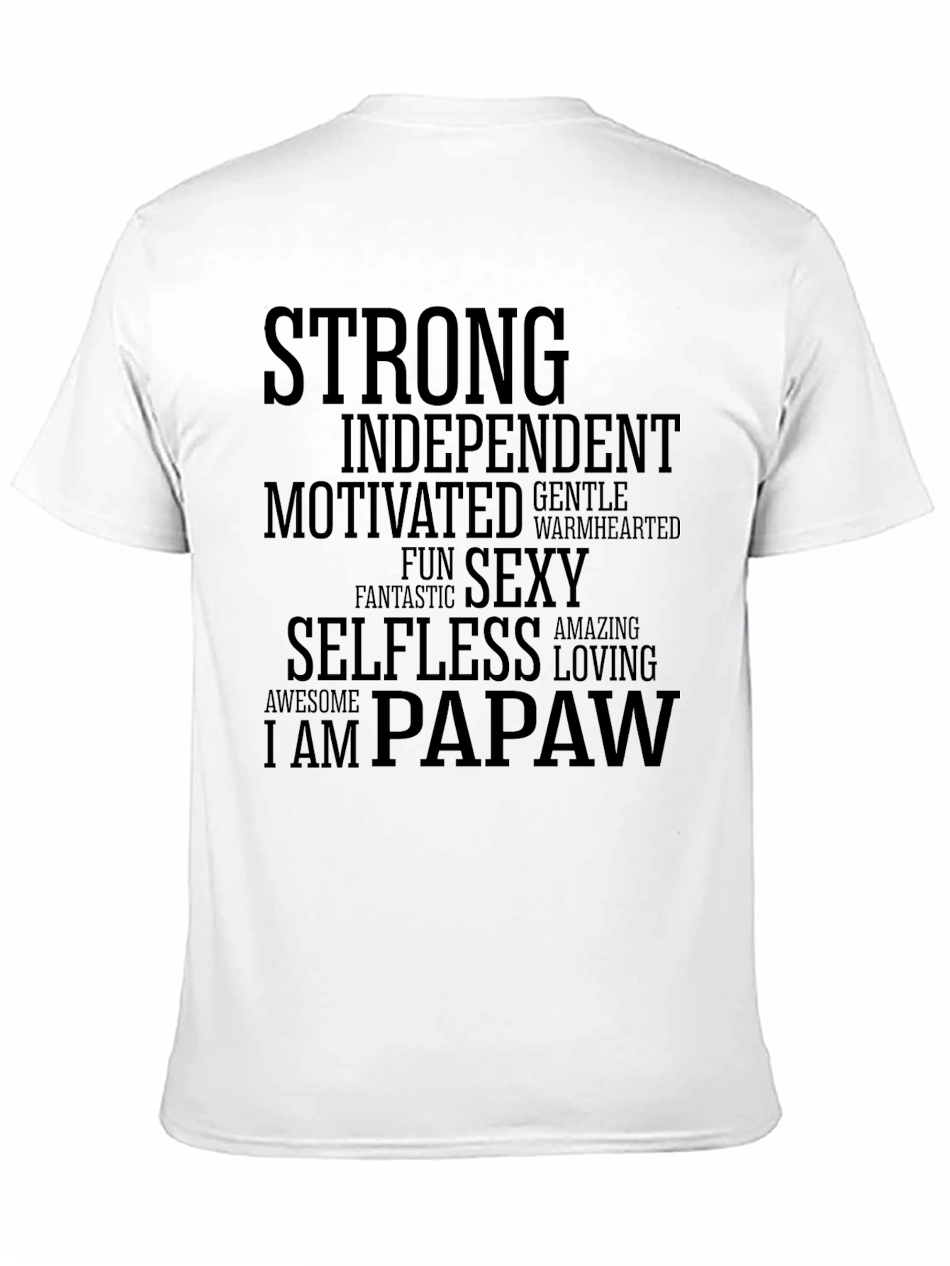 Strong Papaw T-Shirt - Independent Motivated Sexy