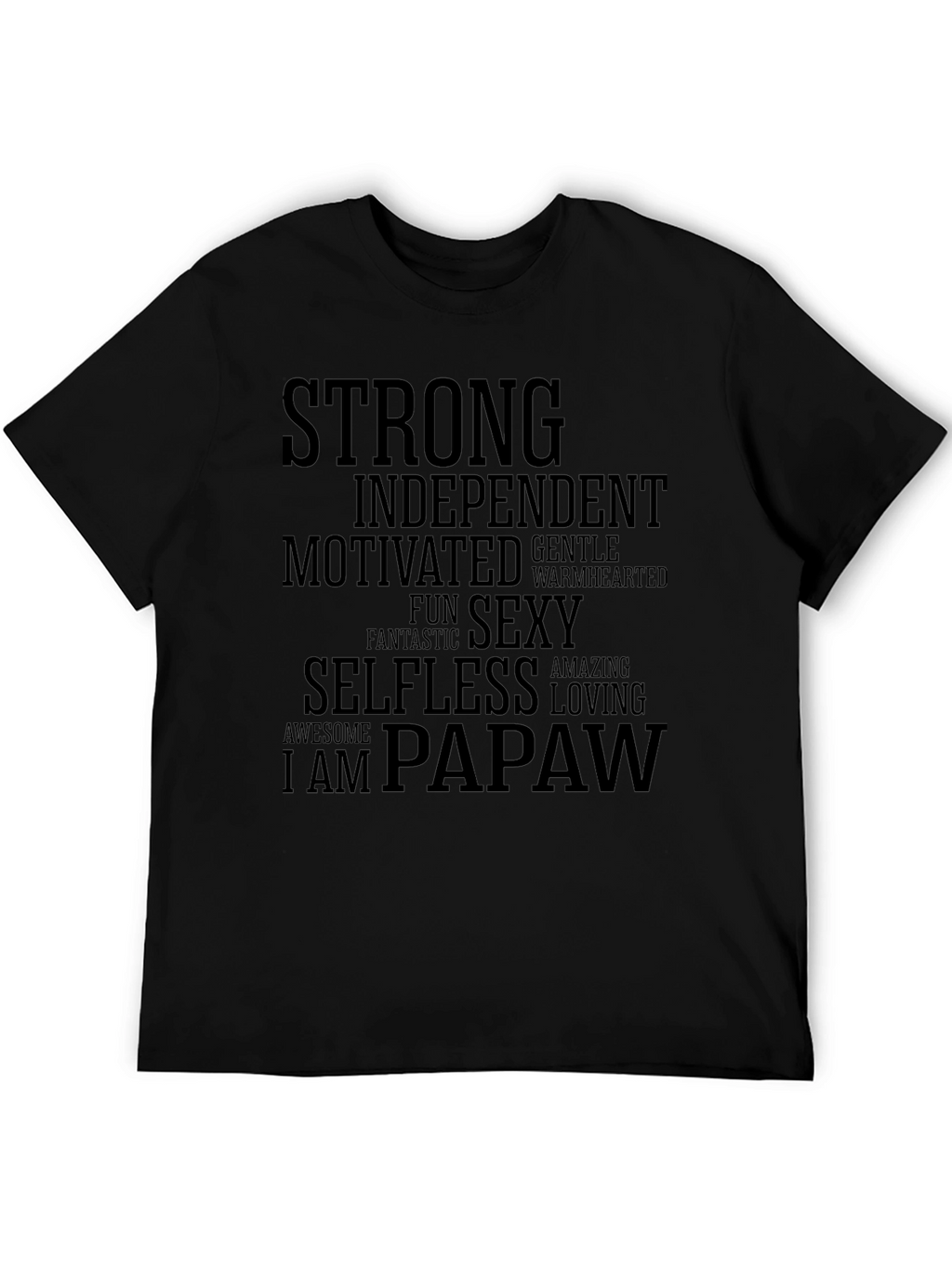 Strong Papaw T-Shirt - Independent Motivated Sexy