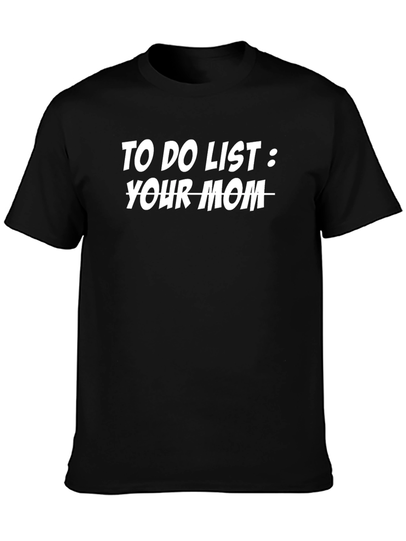 Humorous To Do List: Your Mom Graphic Tee