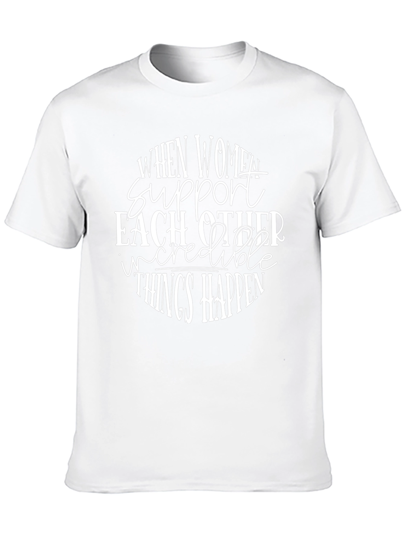 Women Support T-Shirt Inspirational Empowerment Tee