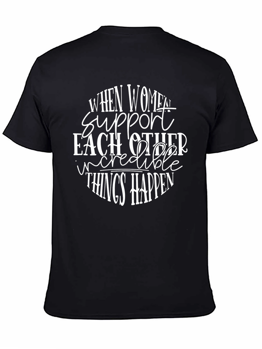 Women Support T-Shirt Inspirational Empowerment Tee