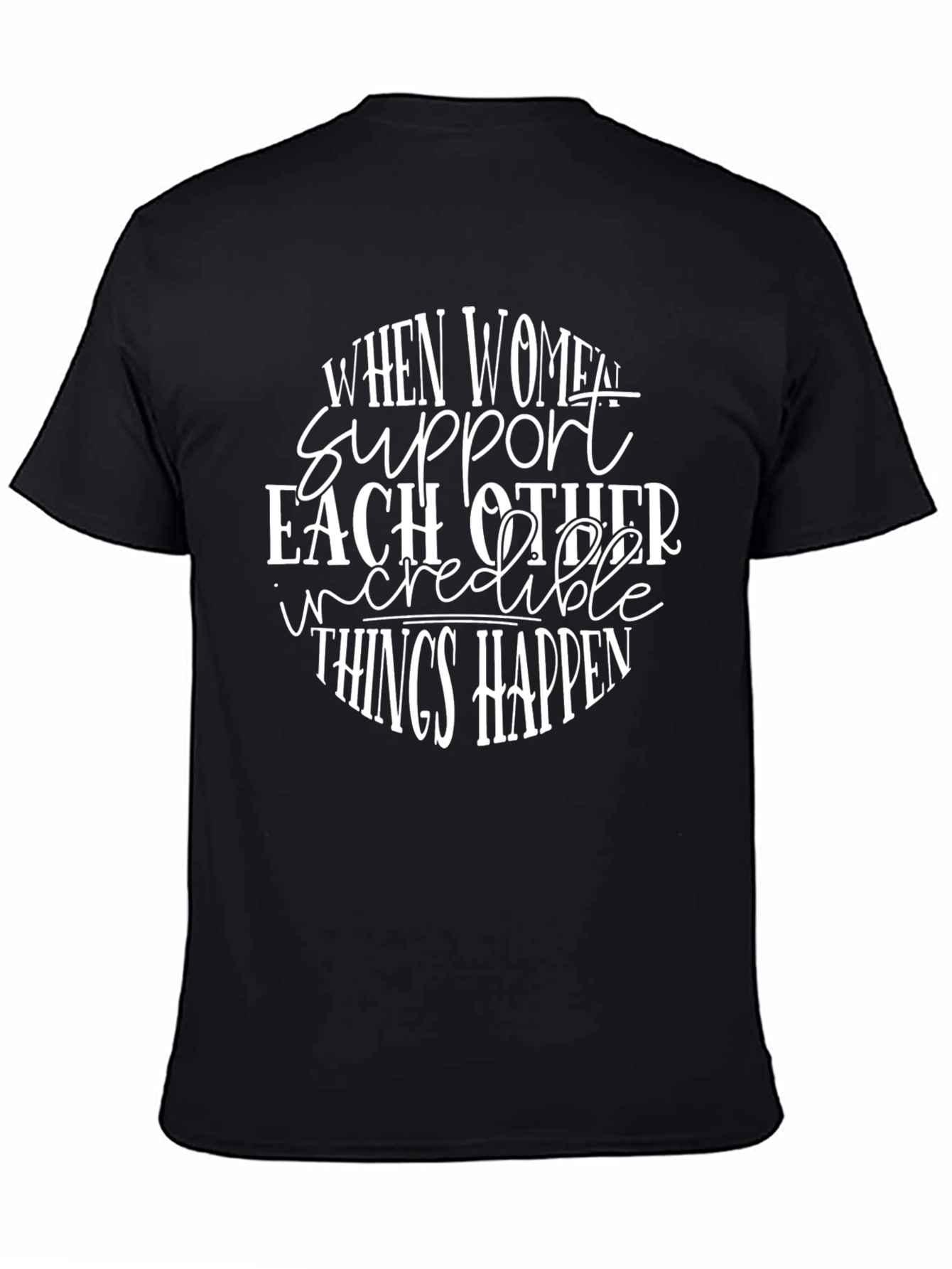 Women Support T-Shirt Inspirational Empowerment Tee
