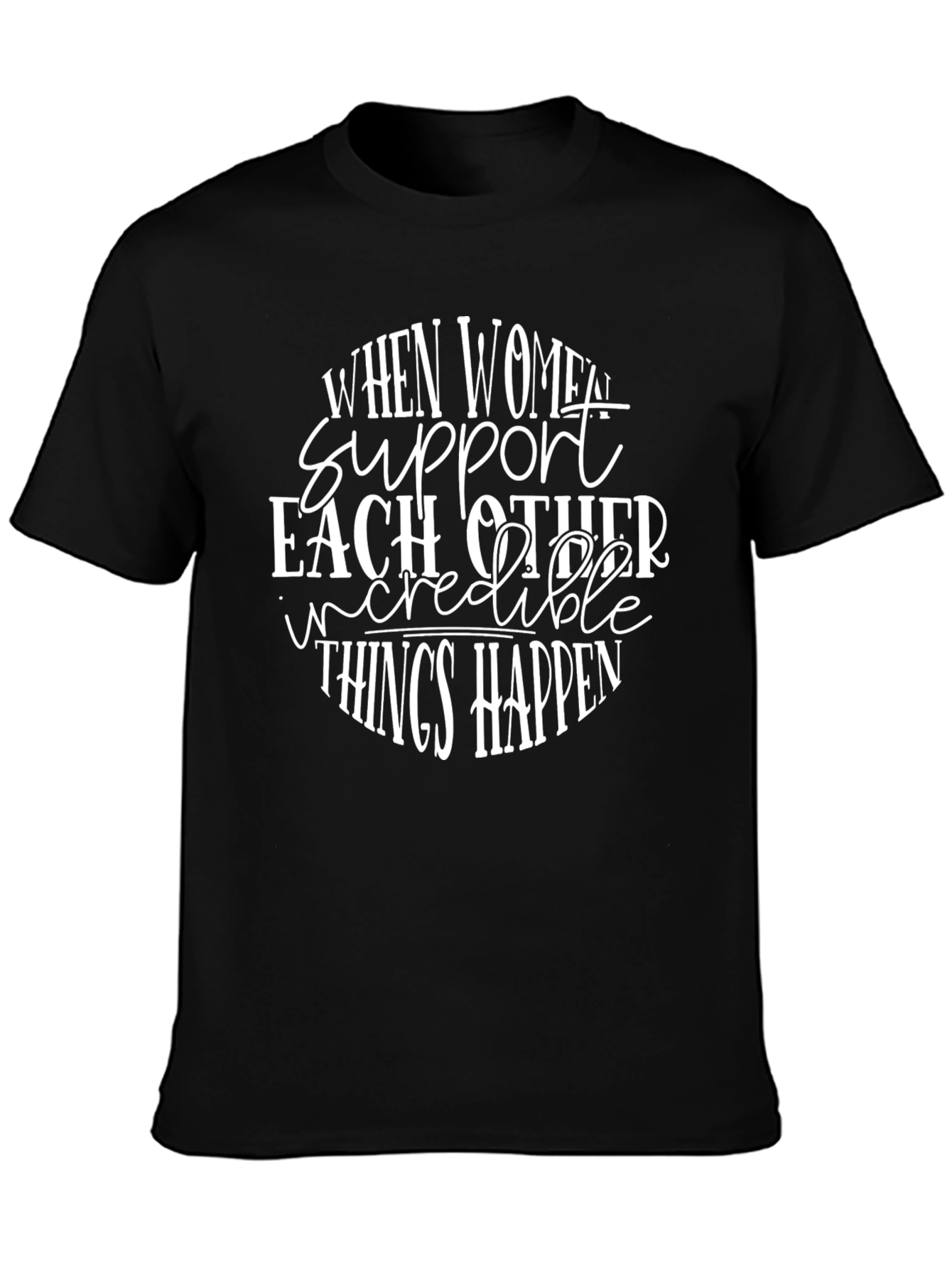 Women Support T-Shirt Inspirational Empowerment Tee
