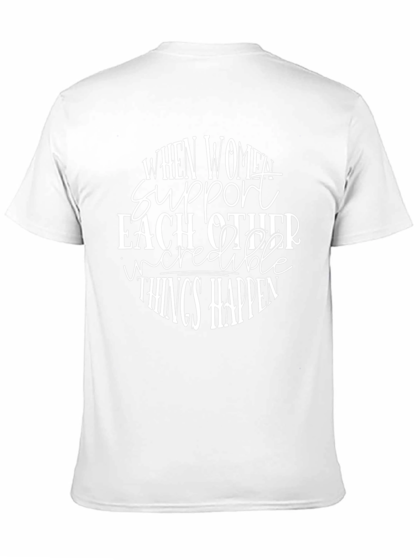 Women Support T-Shirt Inspirational Empowerment Tee