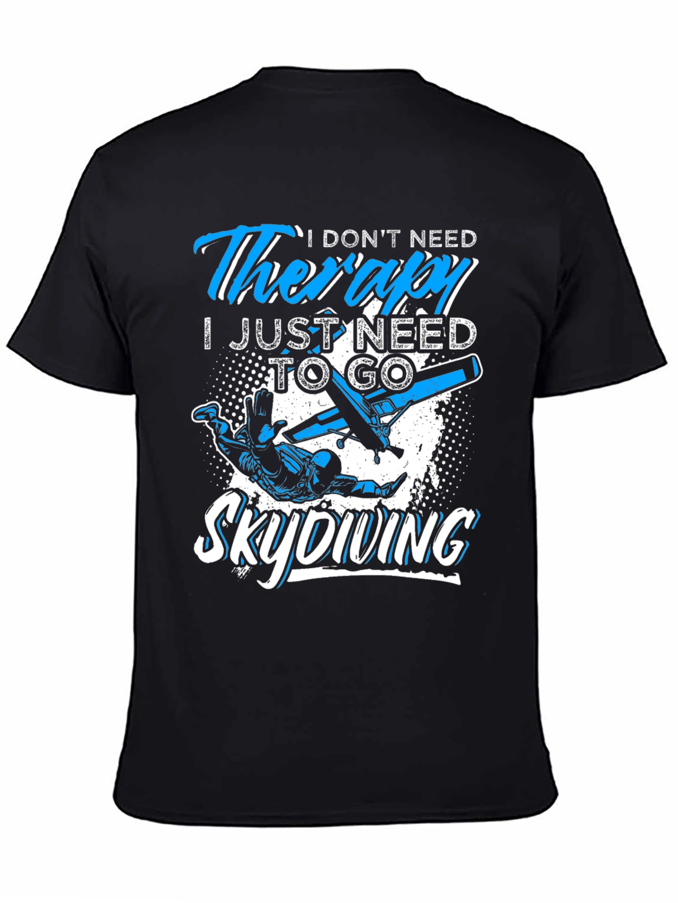 Skydiving Therapy T-Shirt: Need to Skydive Graphic Tee