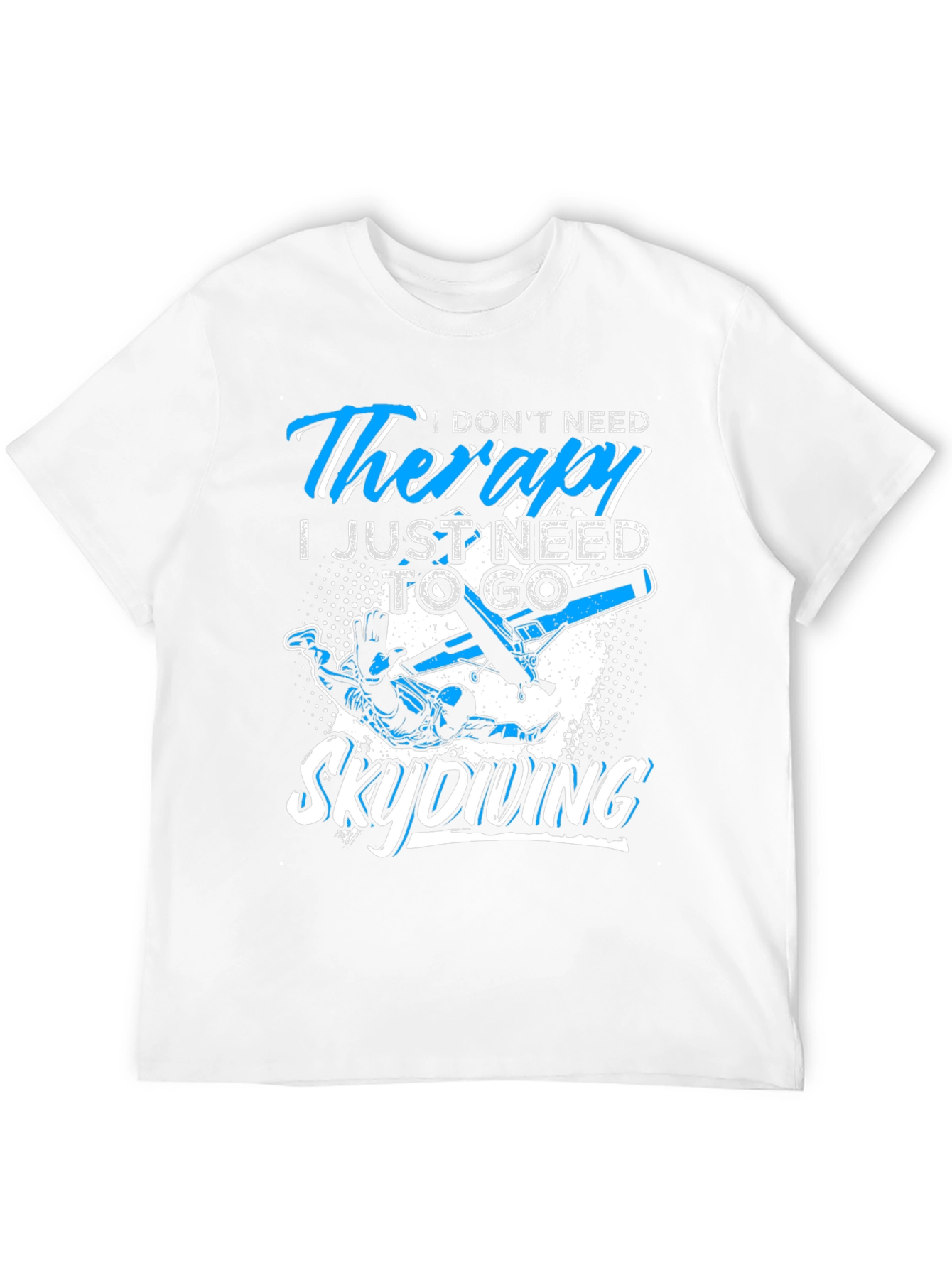 Skydiving Therapy T-Shirt: Need to Skydive Graphic Tee
