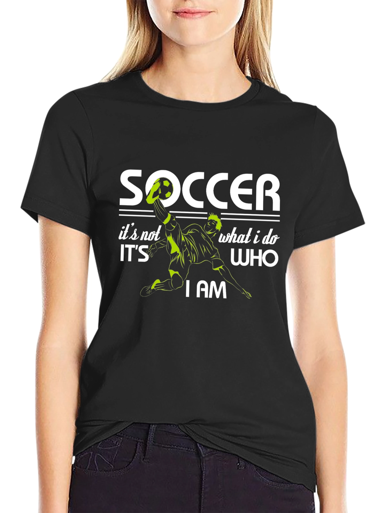 Soccer Its Not What I Do Its Who I Am Graphic T-Shirt