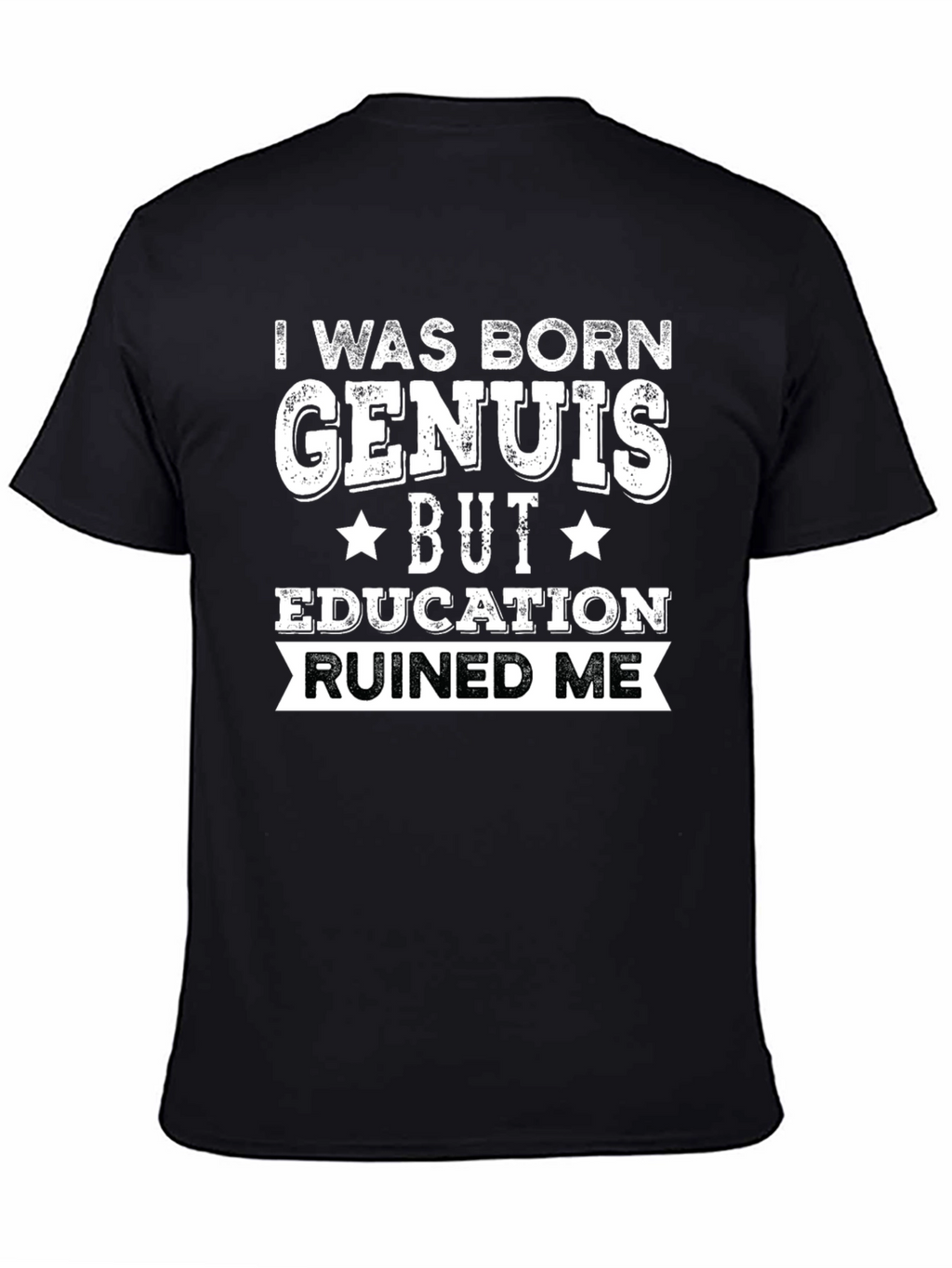 I Was Born Genius Funny T-Shirt
