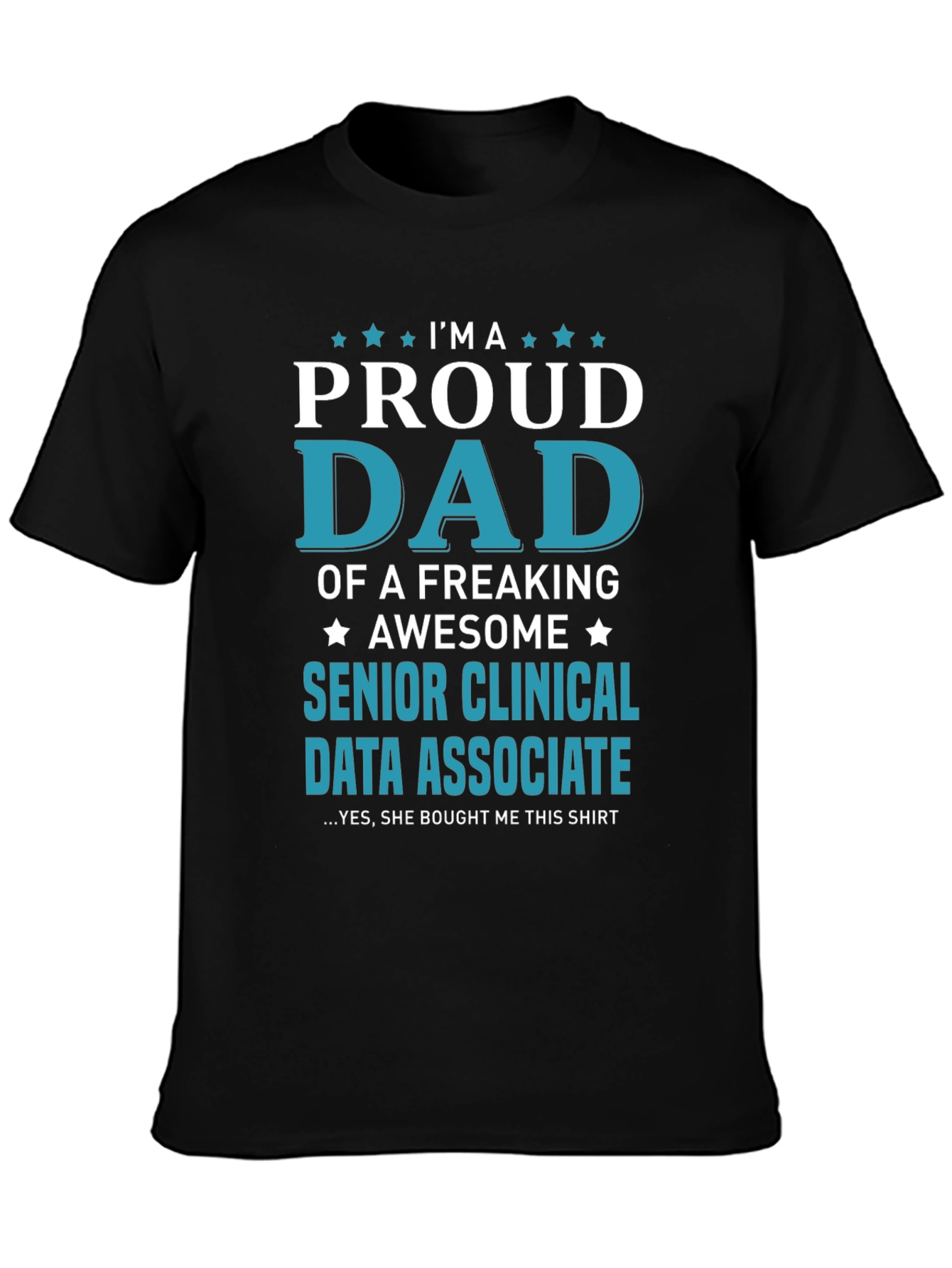 Proud Dad of a Senior Clinical Data Associate T-Shirt