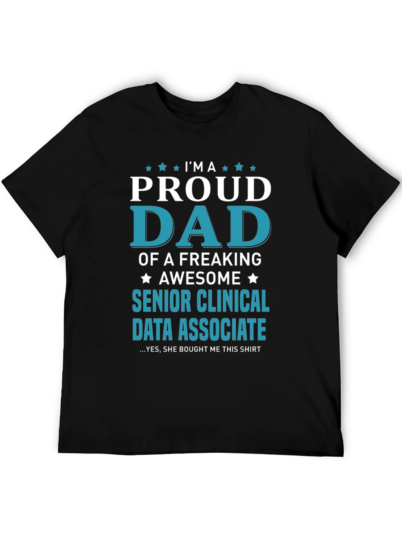 Proud Dad of a Senior Clinical Data Associate T-Shirt