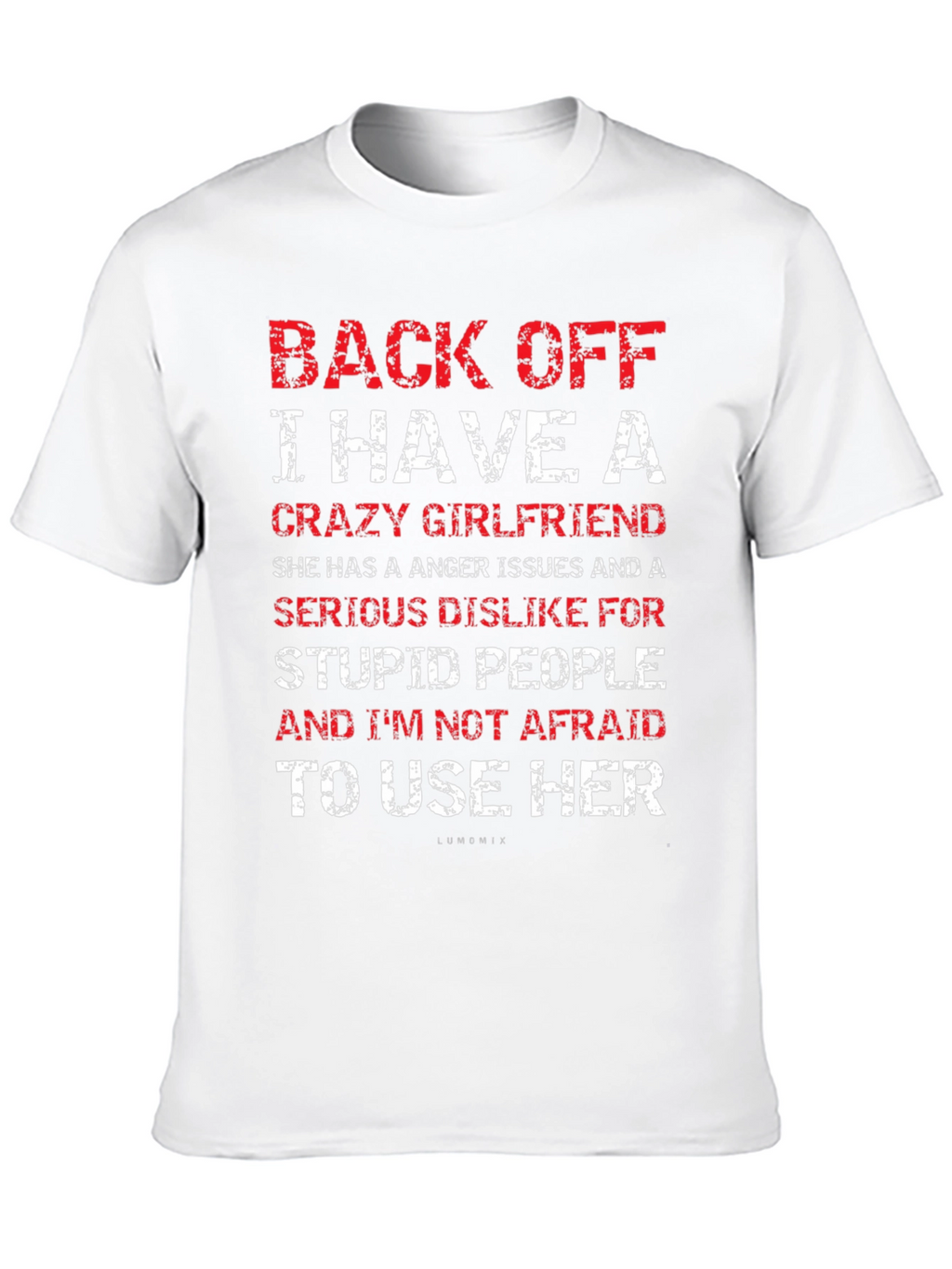Back Off Crazy Girlfriend T-Shirt Funny Novelty Tee