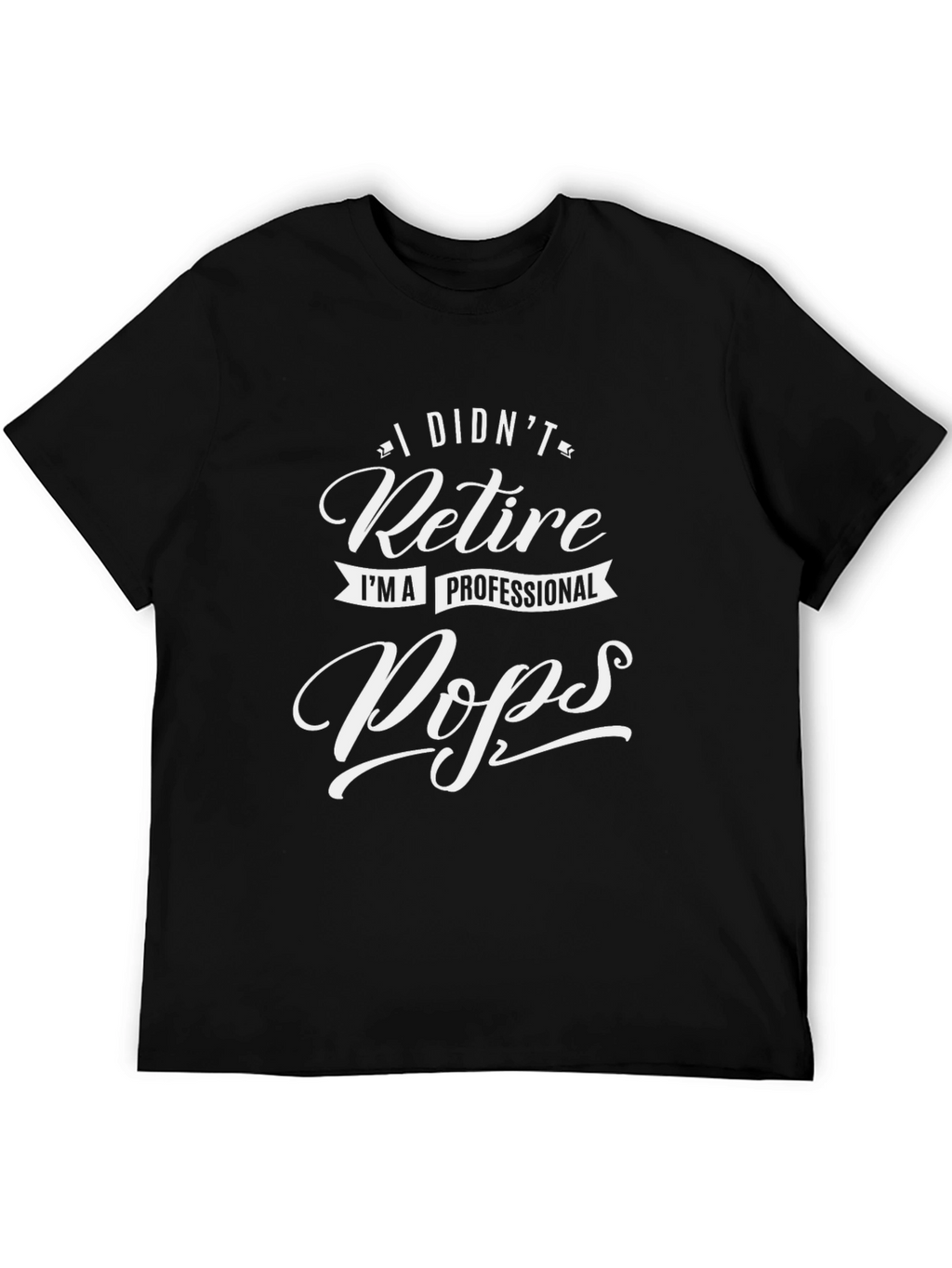 Professional Pops T-Shirt - Retirement Gift